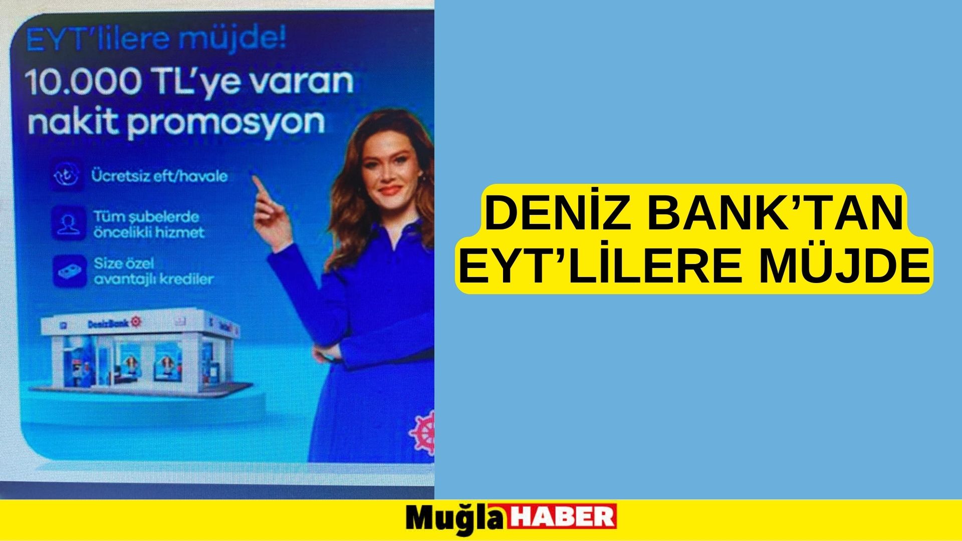 DENİZ BANK’TAN EYT’LİLERE MÜJDE