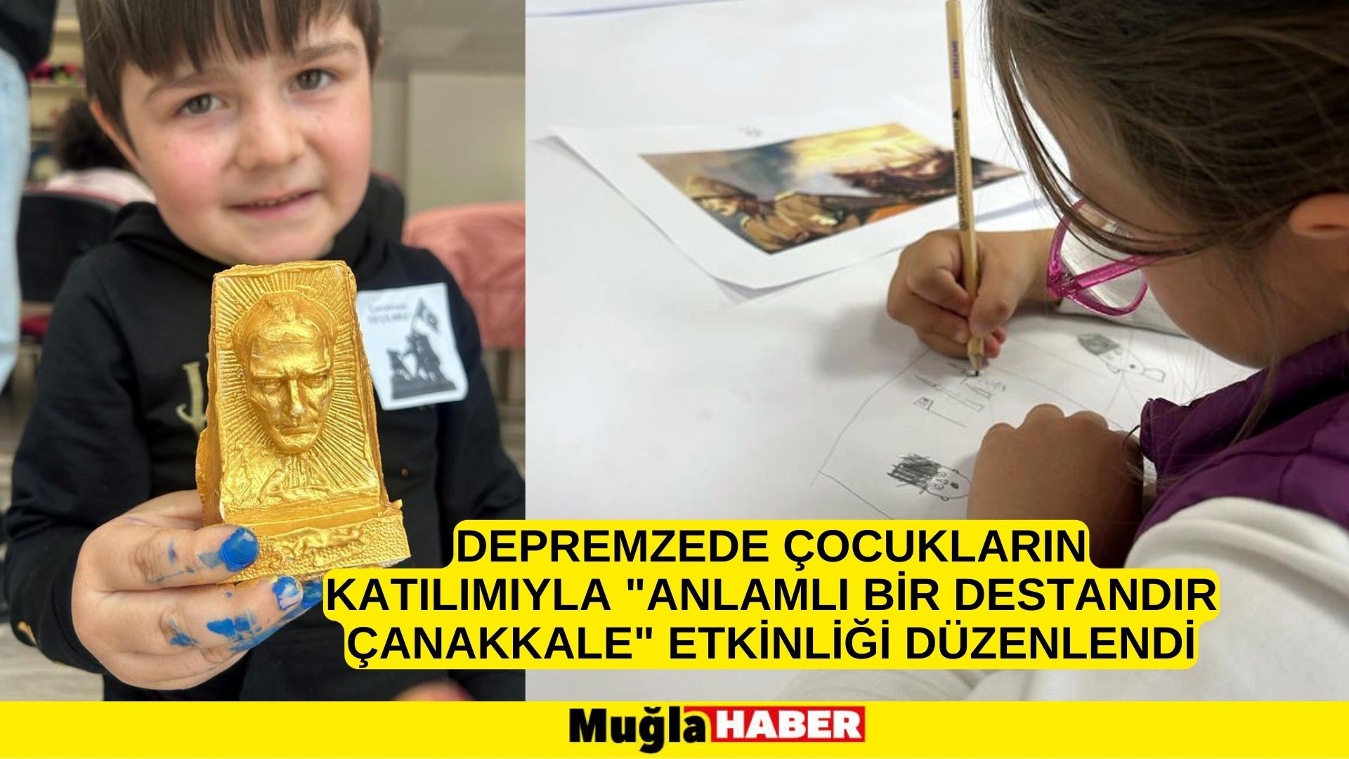 Muğla'da depremzede çocukların katılımıyla "Anlamlı bir destandır Çanakkale" etkinliği düzenlendi