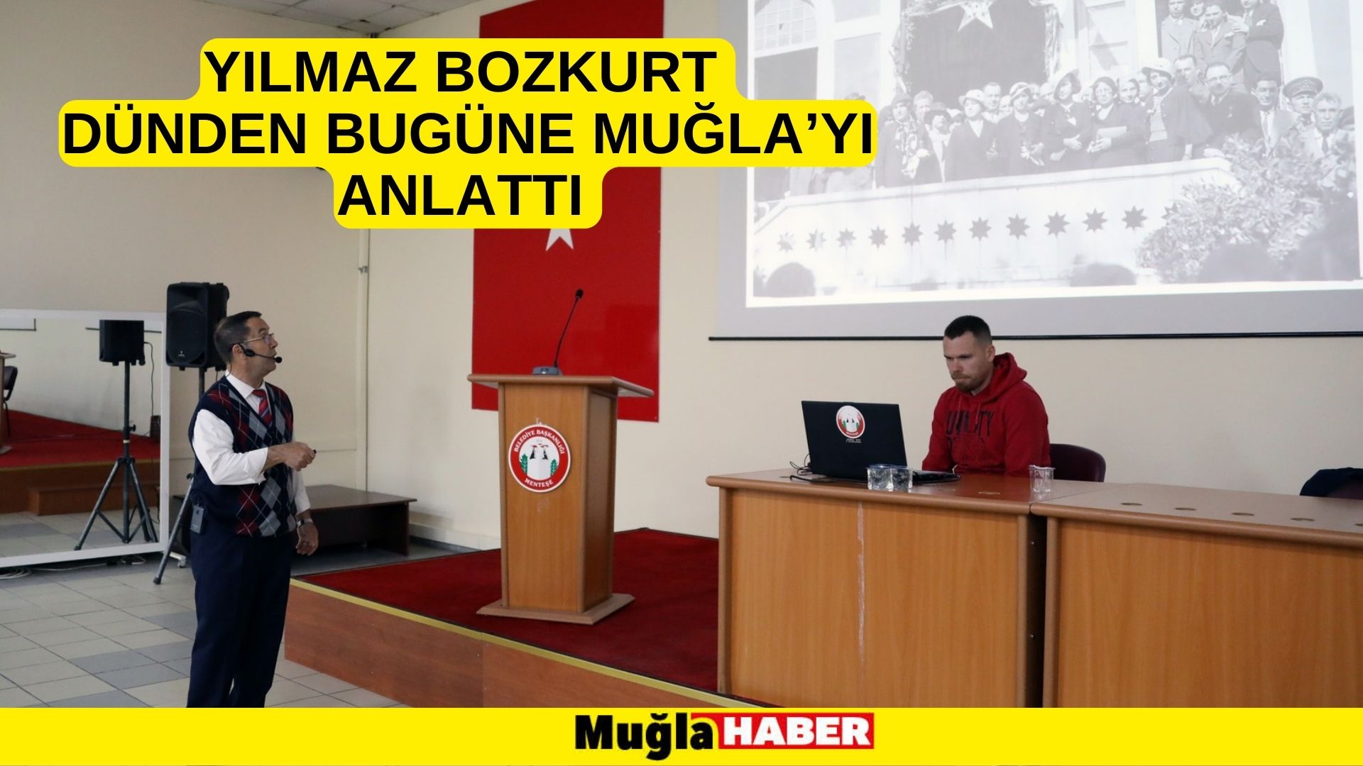 YILMAZ BOZKURT DÜNDEN BUGÜNE MUĞLA’YI ANLATTI