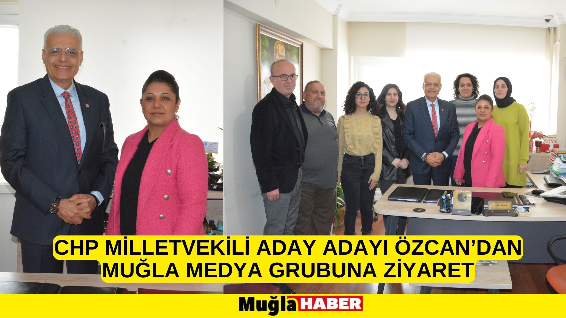 CHP MİLLETVEKİLİ ADAY ADAYI ÖZCAN’DAN MUĞLA MEDYA GRUBUNA ZİYARET