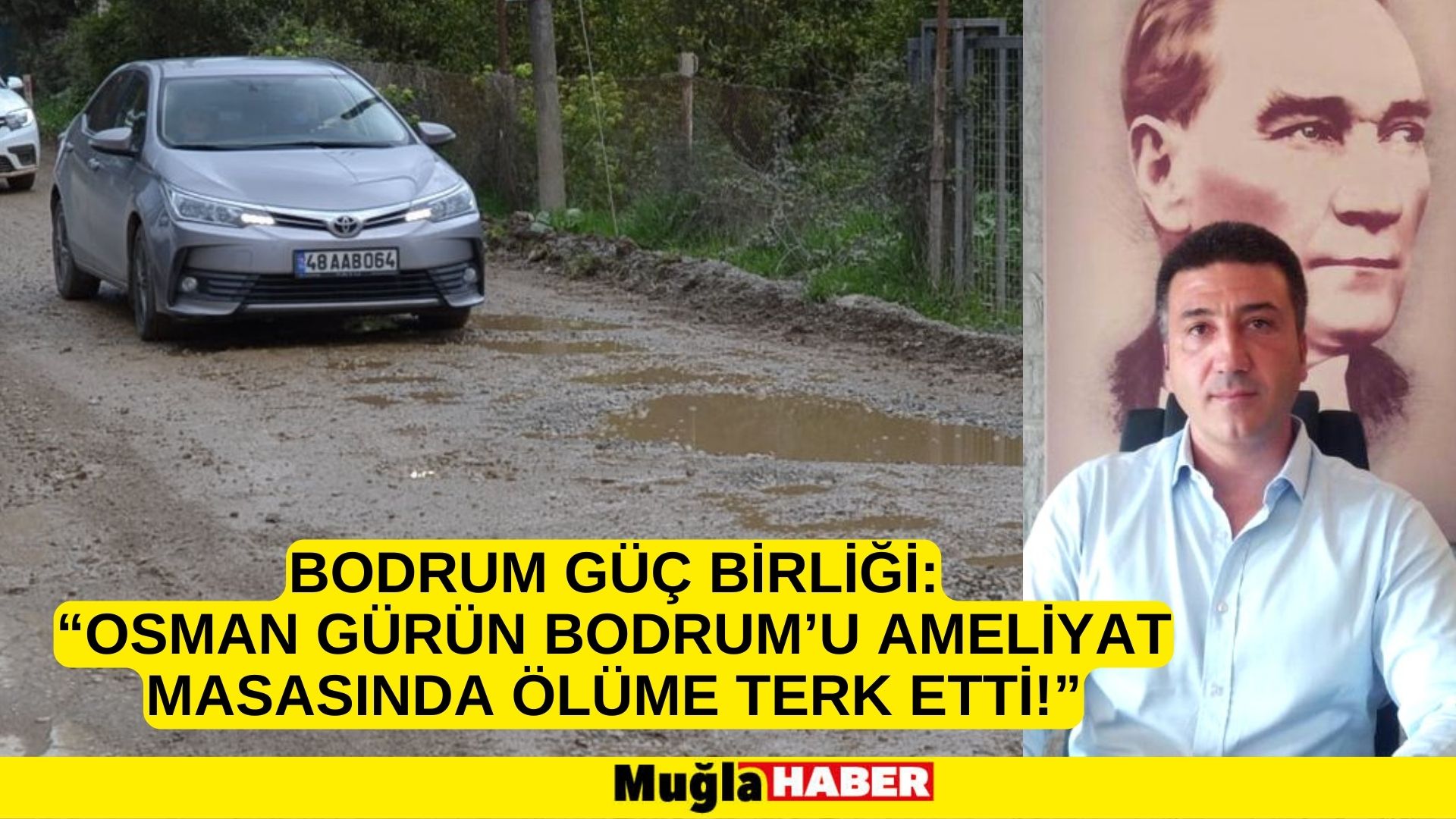 “OSMAN GÜRÜN BODRUM’U AMELİYAT MASASINDA ÖLÜME TERK ETTİ!”