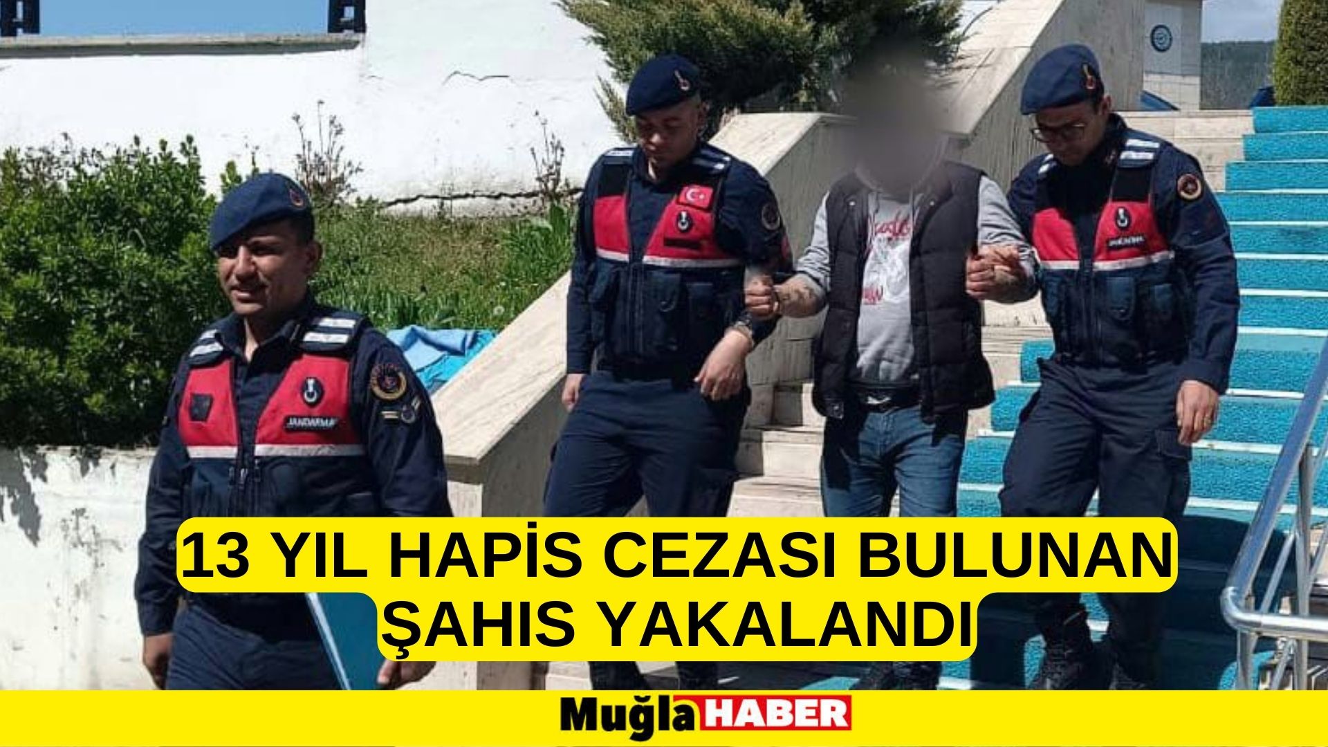 13 YIL HAPİS CEZASI BULUNAN ŞAHIS YAKALANDI