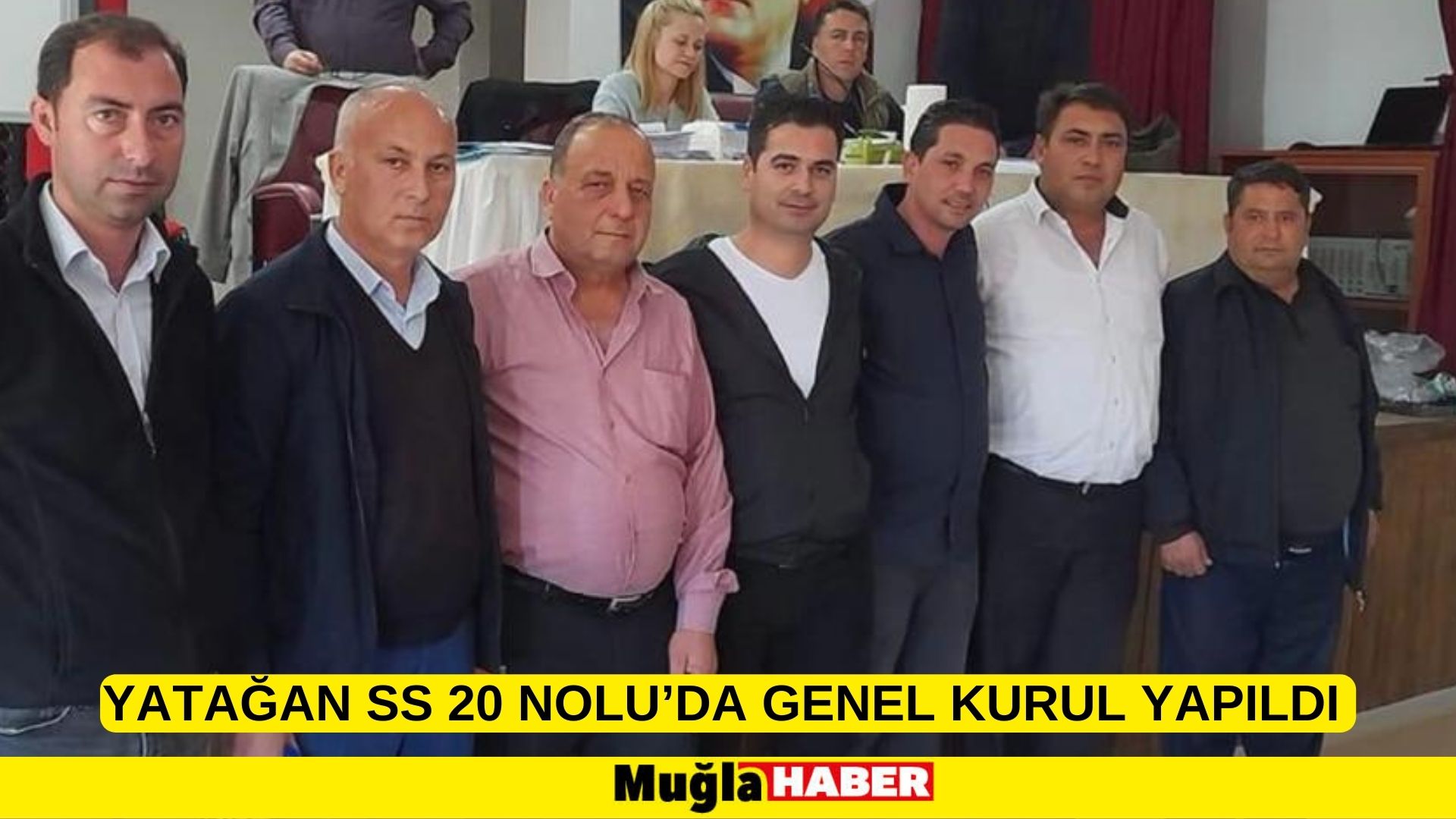 YATAĞAN SS 20 NOLU’DA GENEL KURUL YAPILDI