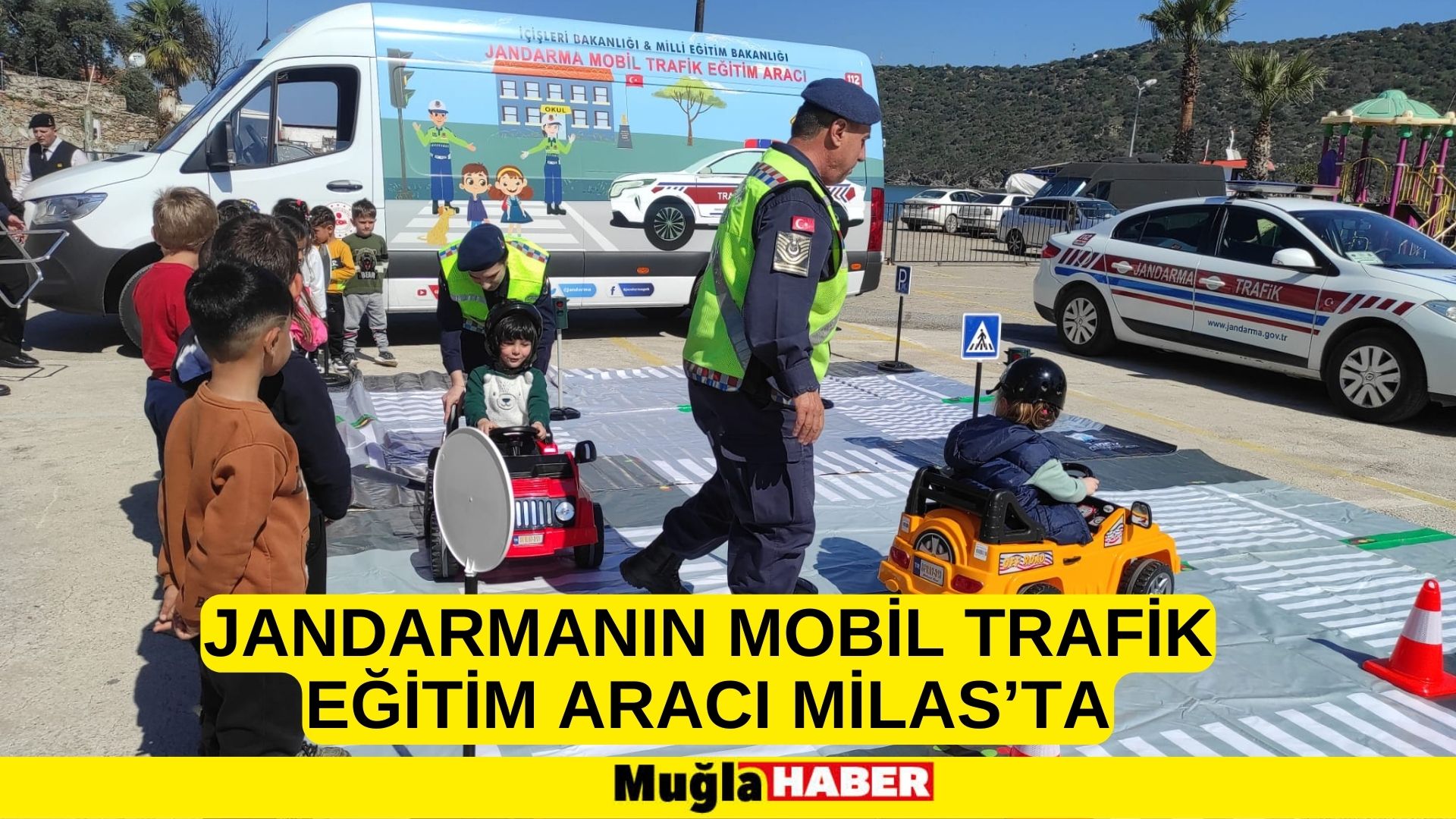 JANDARMANIN MOBİL TRAFİK EĞİTİM ARACI MİLAS’TA