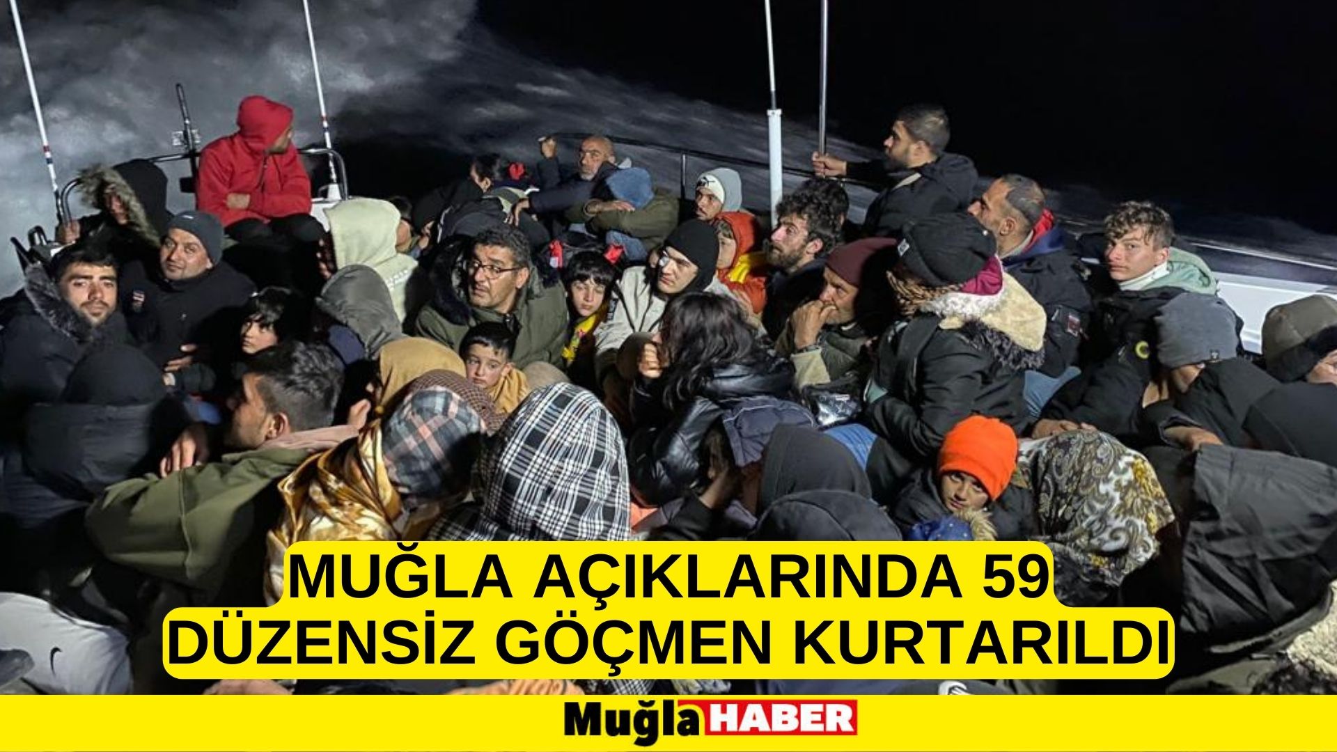 Muğla açıklarında 59 düzensiz göçmen kurtarıldı