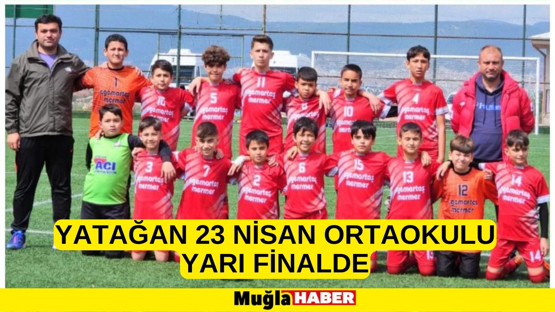 YATAĞAN 23 NİSAN ORTAOKULU YARI FİNALDE