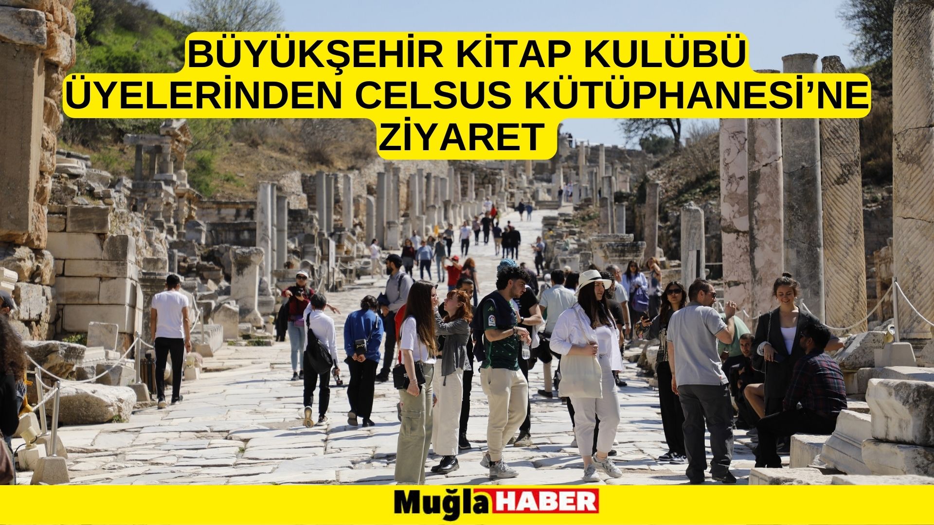 BÜYÜKŞEHİR KİTAP KULÜBÜ ÜYELERİNDEN CELSUS KÜTÜPHANESİ’NE ZİYARET