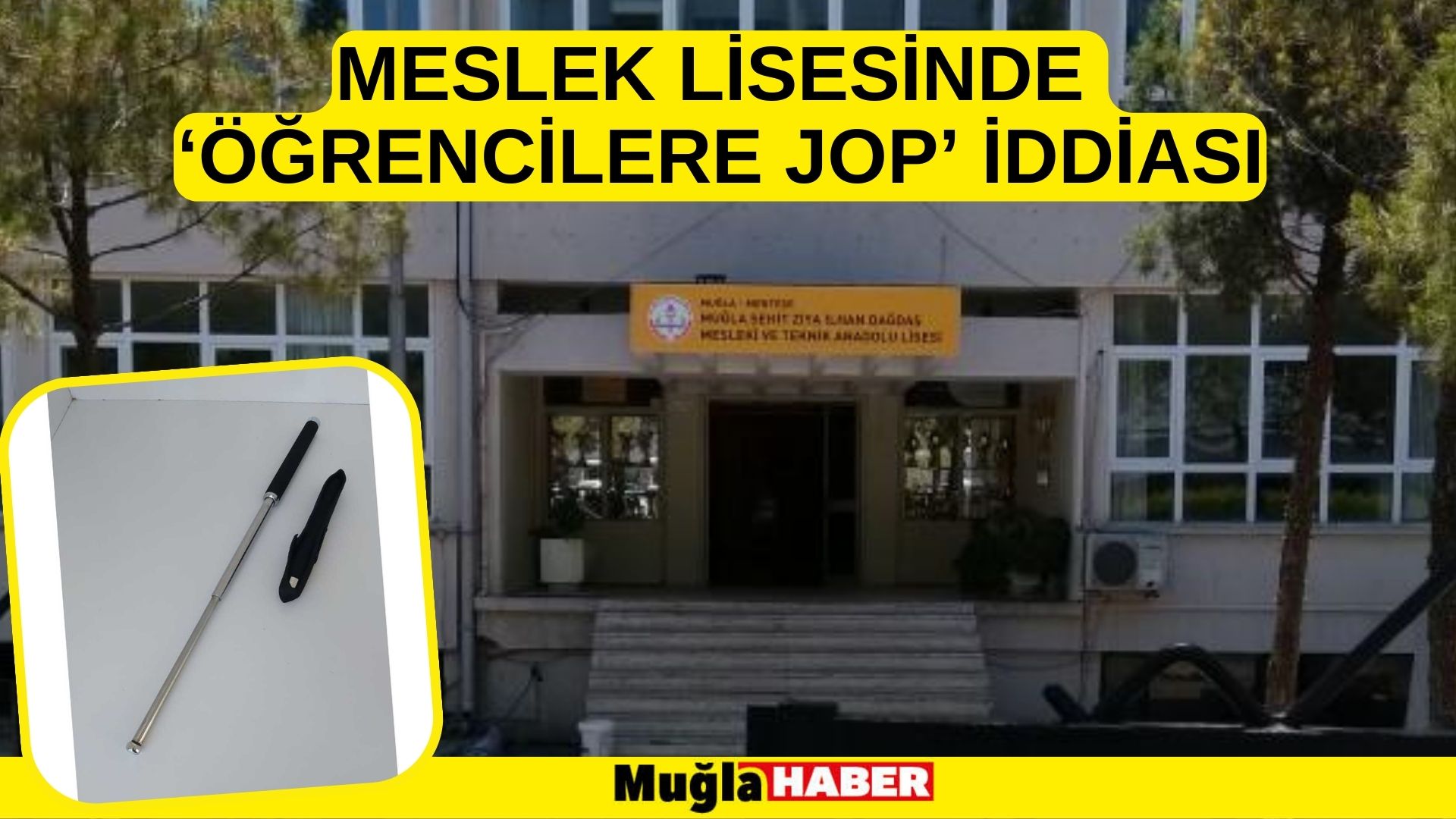 MESLEK LİSESİNDE ‘ÖĞRENCİLERE JOP’ İDDİASI