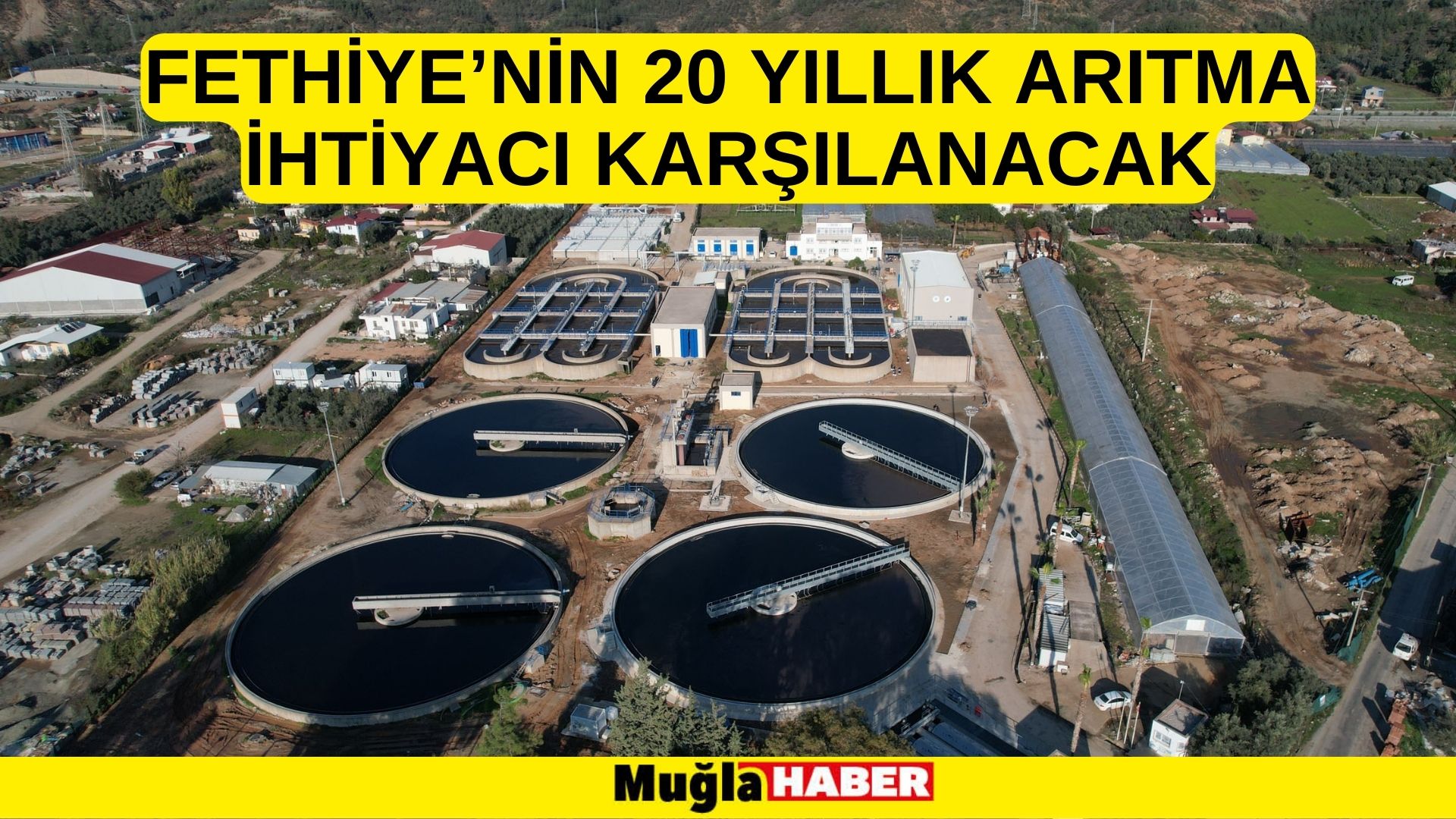 FETHİYE’NİN 20 YILLIK ARITMA İHTİYACI KARŞILANACAK