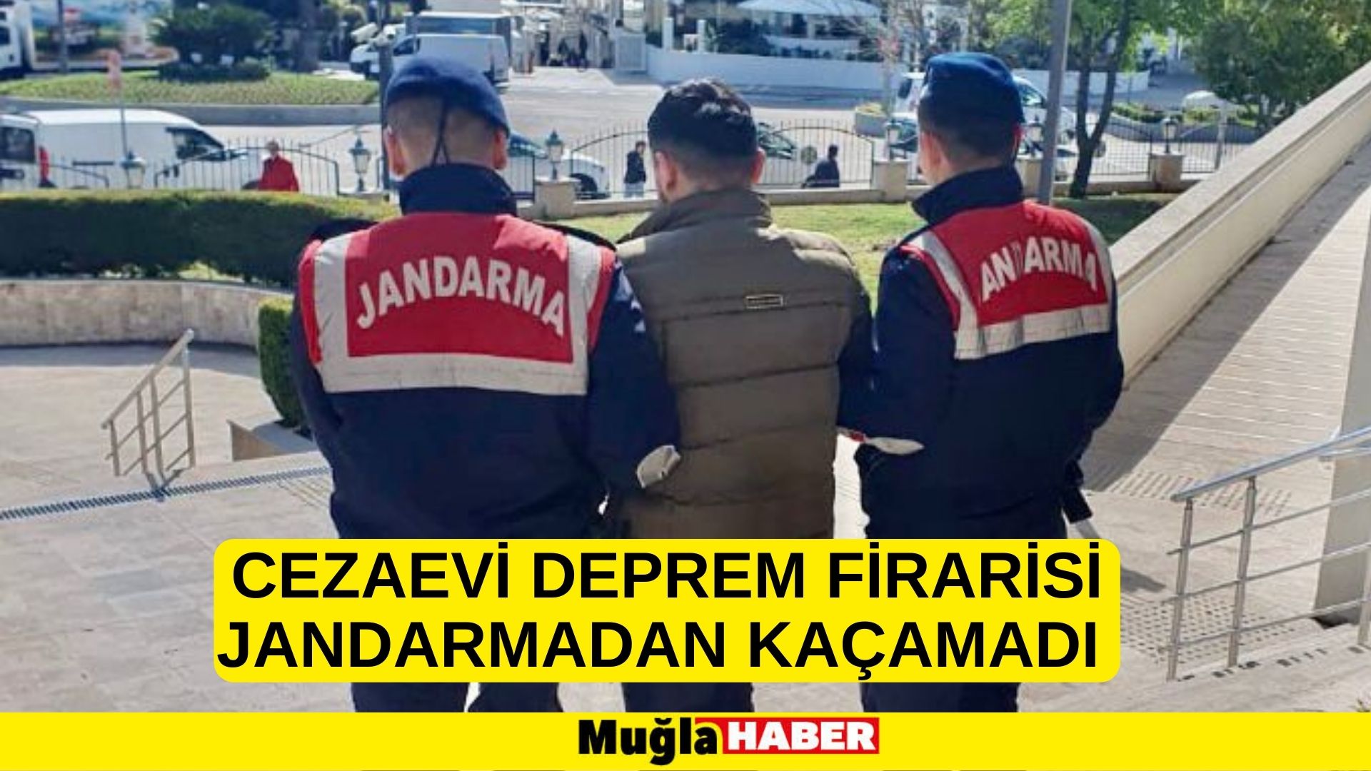 CEZAEVİ DEPREM FİRARİSİ JANDARMADAN KAÇAMADI 