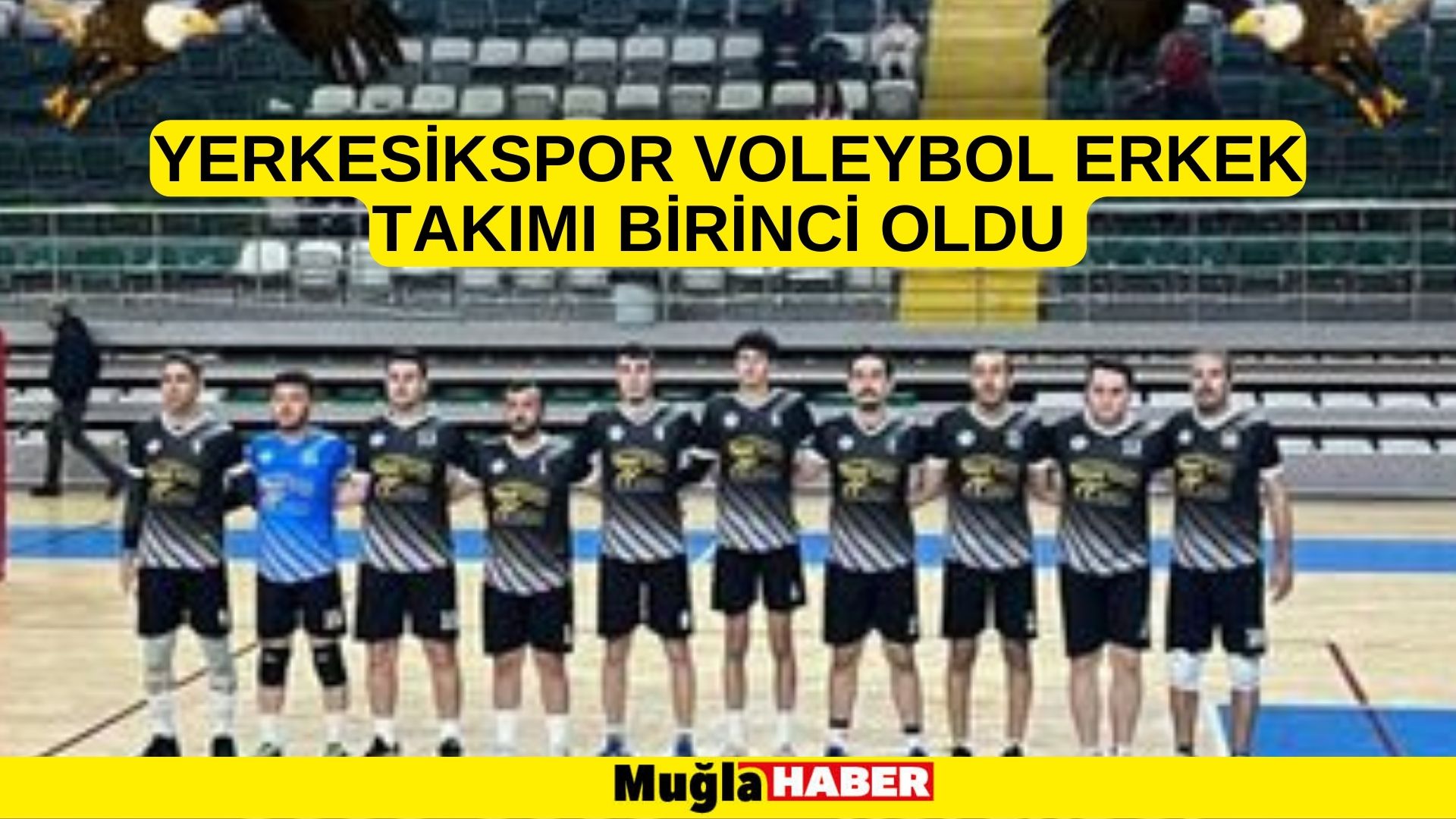 YERKESİKSPOR VOLEYBOL ERKEK TAKIMI BİRİNCİ OLDU 