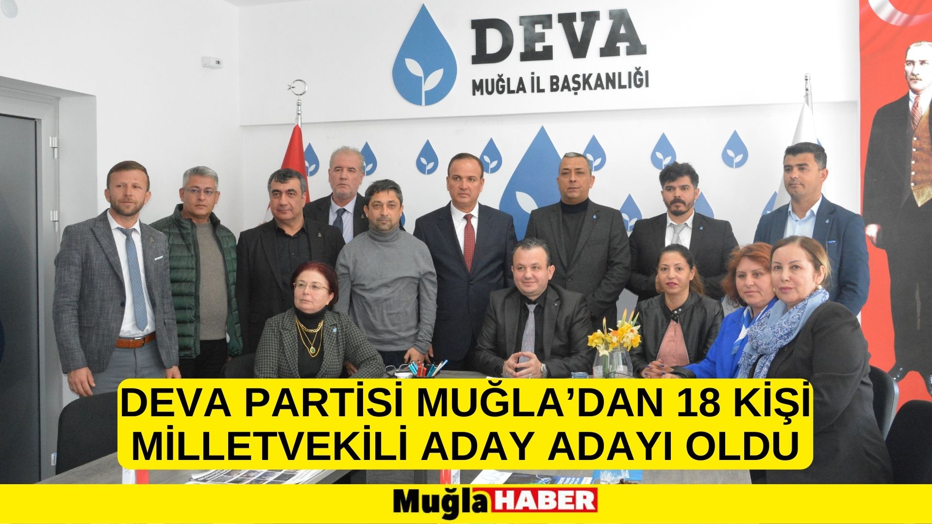 DEVA PARTİSİ MUĞLA’DAN 18 KİŞİ MİLLETVEKİLİ ADAY ADAYI OLDU