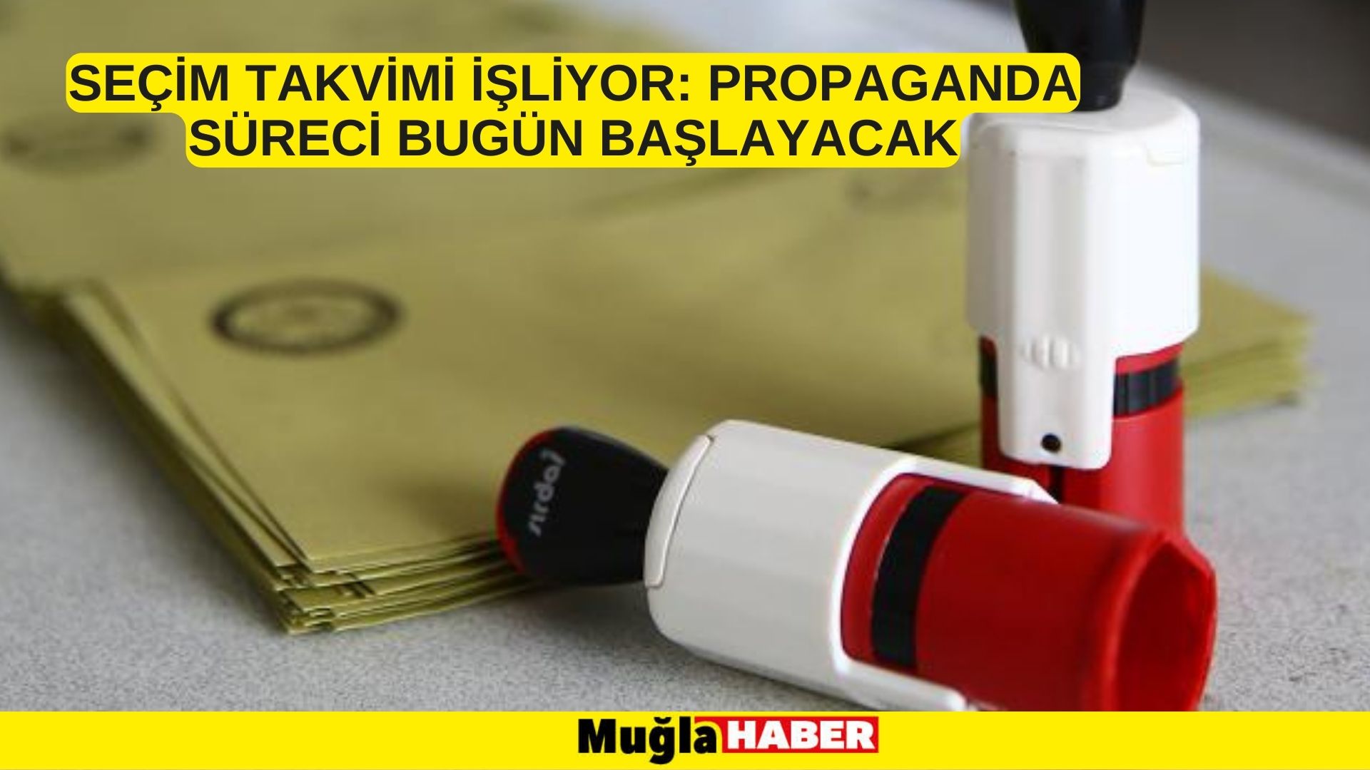 Seçim takvimi işliyor: Propaganda süreci bugün başlayacak