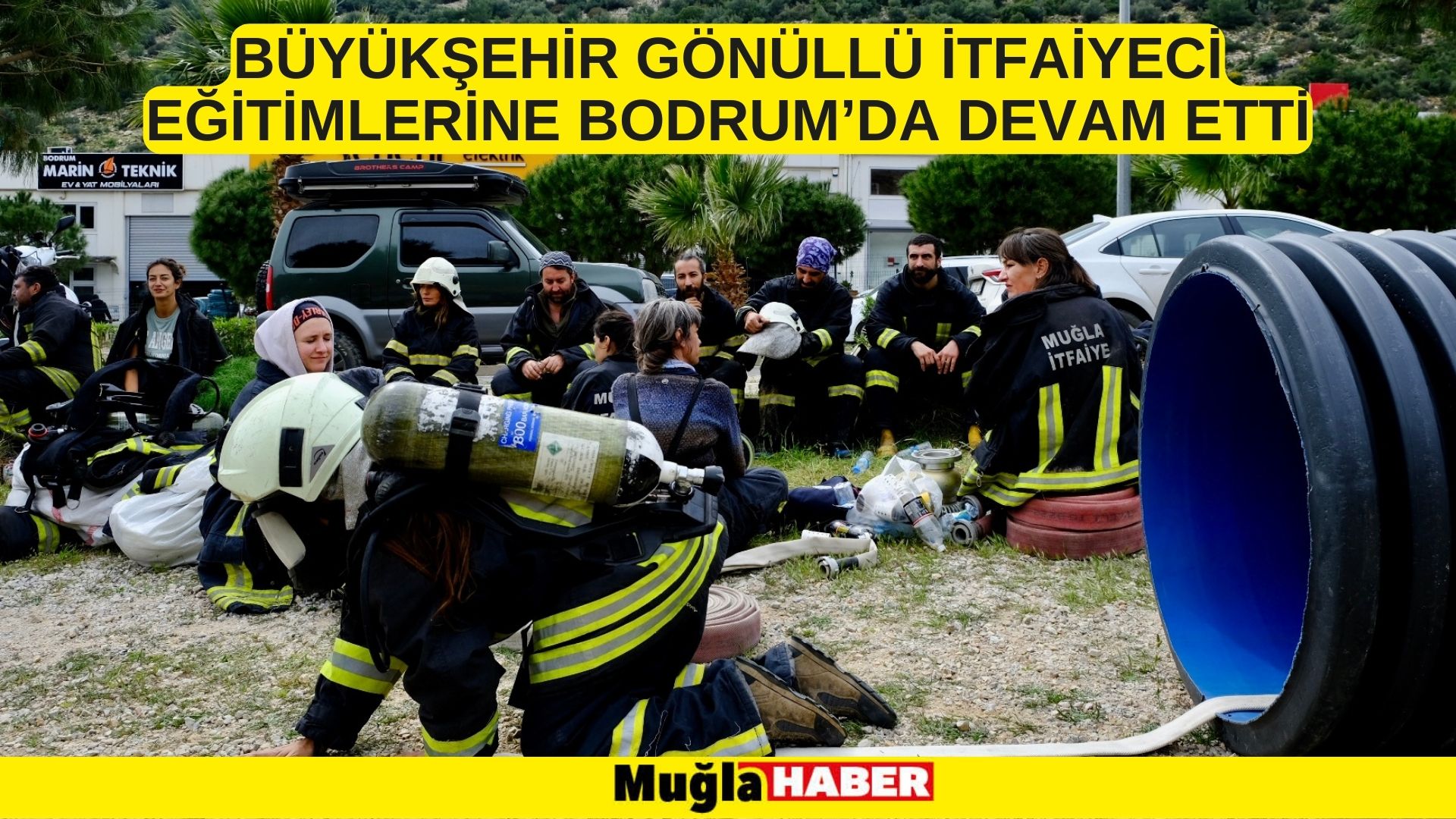 BÜYÜKŞEHİR GÖNÜLLÜ İTFAİYECİ EĞİTİMLERİNE BODRUM’DA DEVAM ETTİ