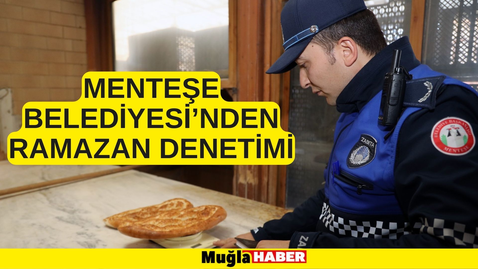 MENTEŞE BELEDİYESİ’NDEN RAMAZAN DENETİMİ