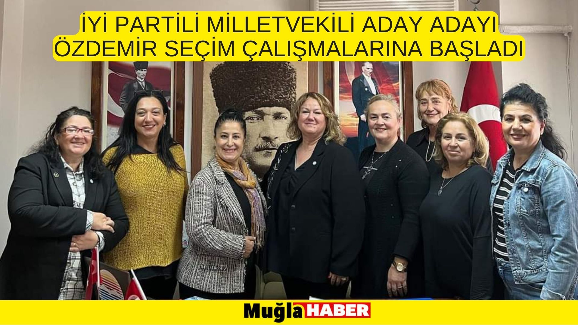 İYİ PARTİLİ MİLLETVEKİLİ ADAY ADAYI ÖZDEMİR SEÇİM ÇALIŞMALARINA BAŞLADI