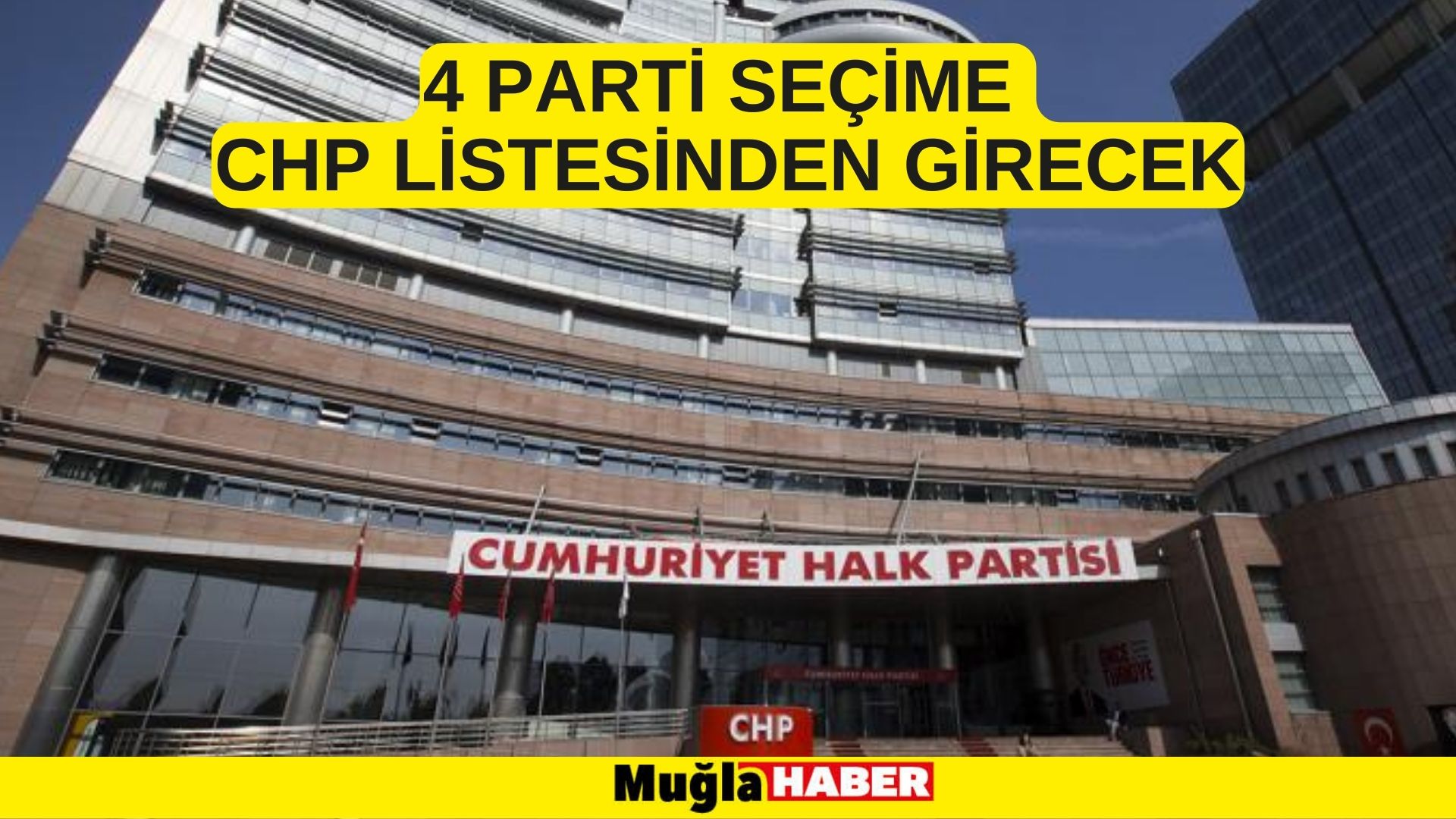 4 parti seçime CHP listesinden girecek