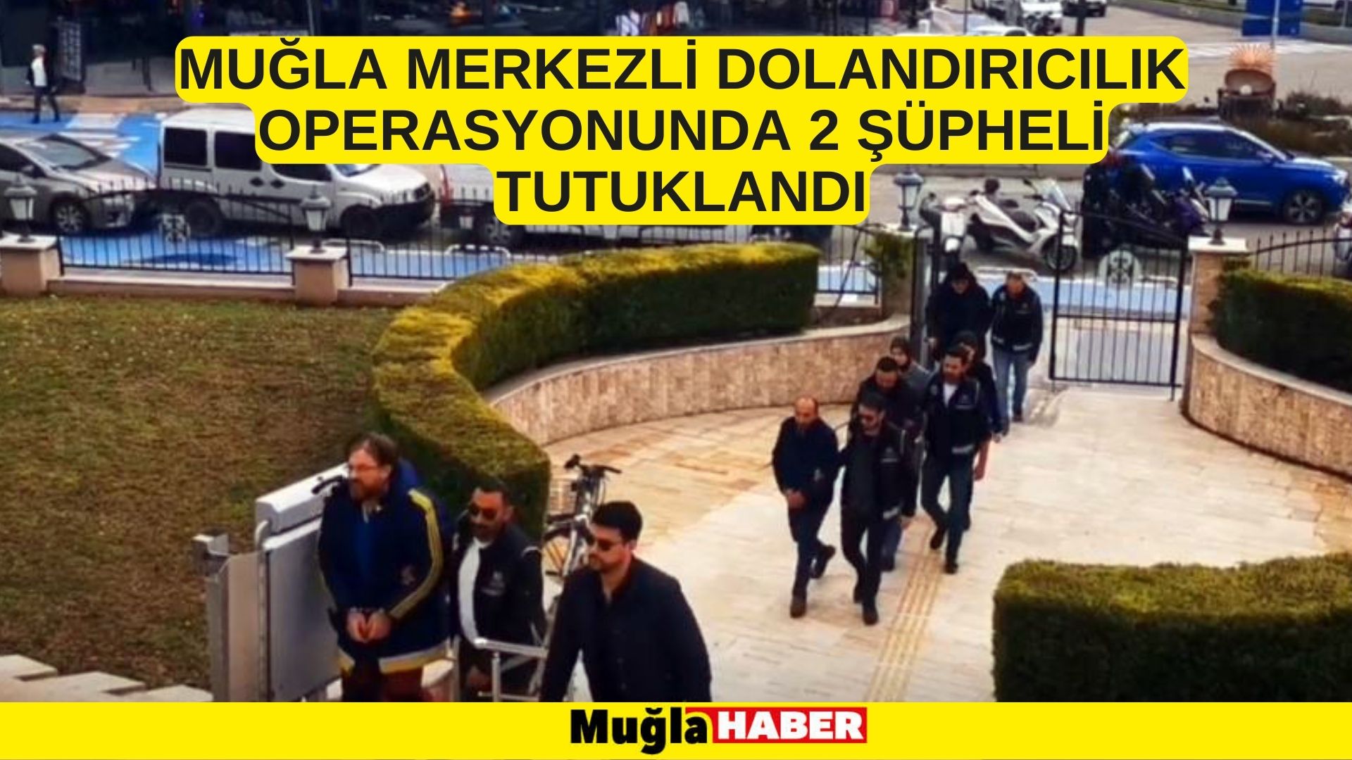 Muğla merkezli dolandırıcılık operasyonunda 2 şüpheli tutuklandı