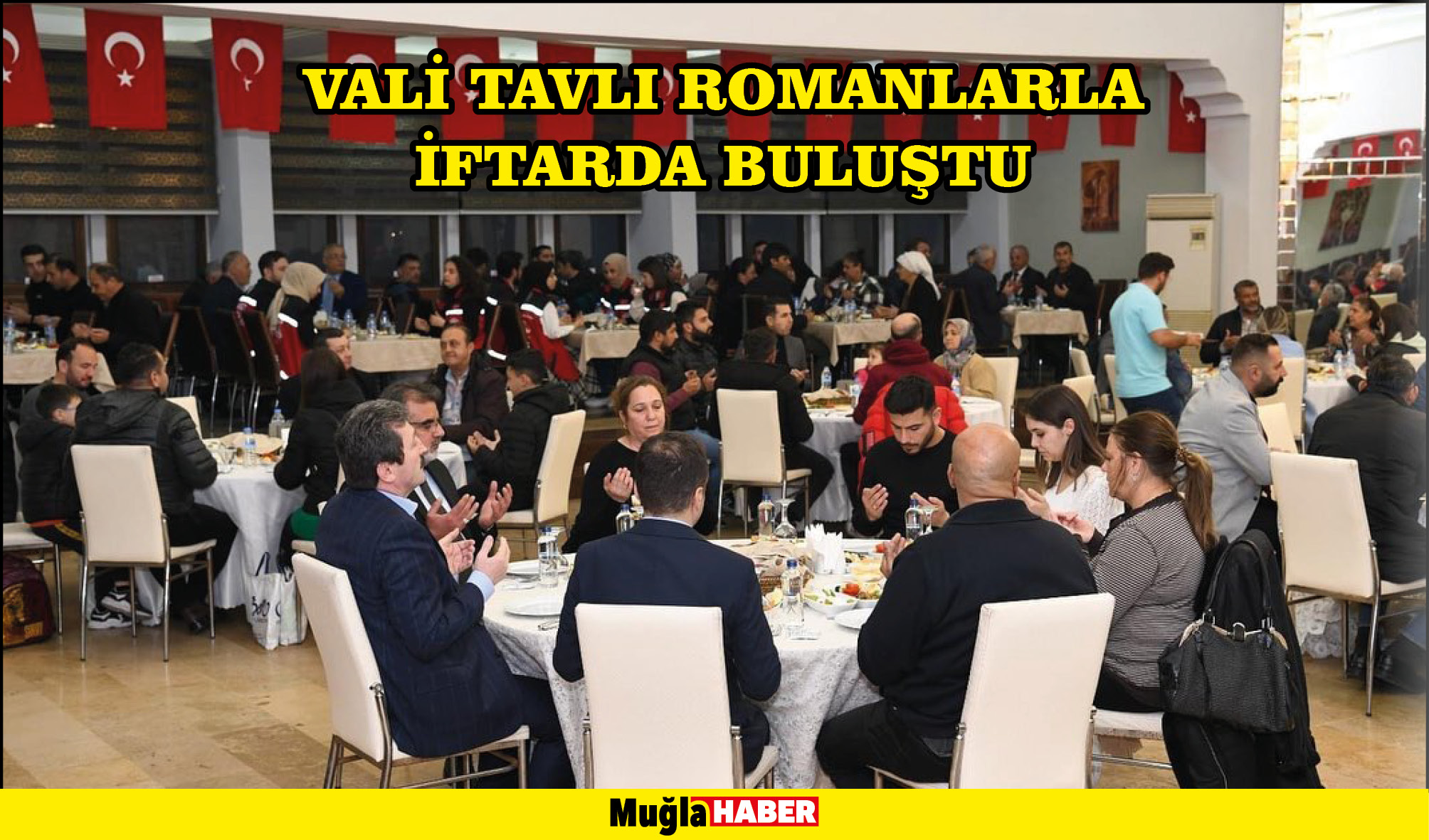 VALİ TAVLI ROMANLARLA İFTARDA BULUŞTU