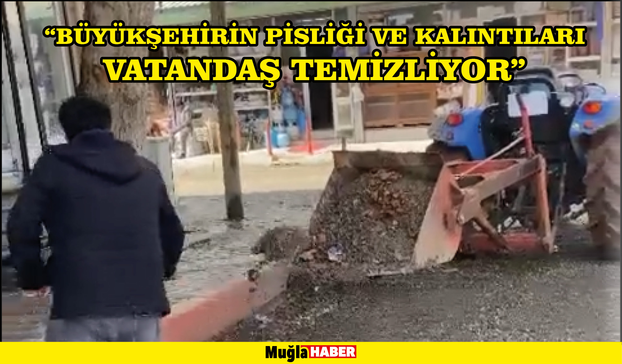 “BÜYÜKŞEHİRİN PİSLİĞİ VE KALINTILARI VATANDAŞ TEMİZLİYOR”