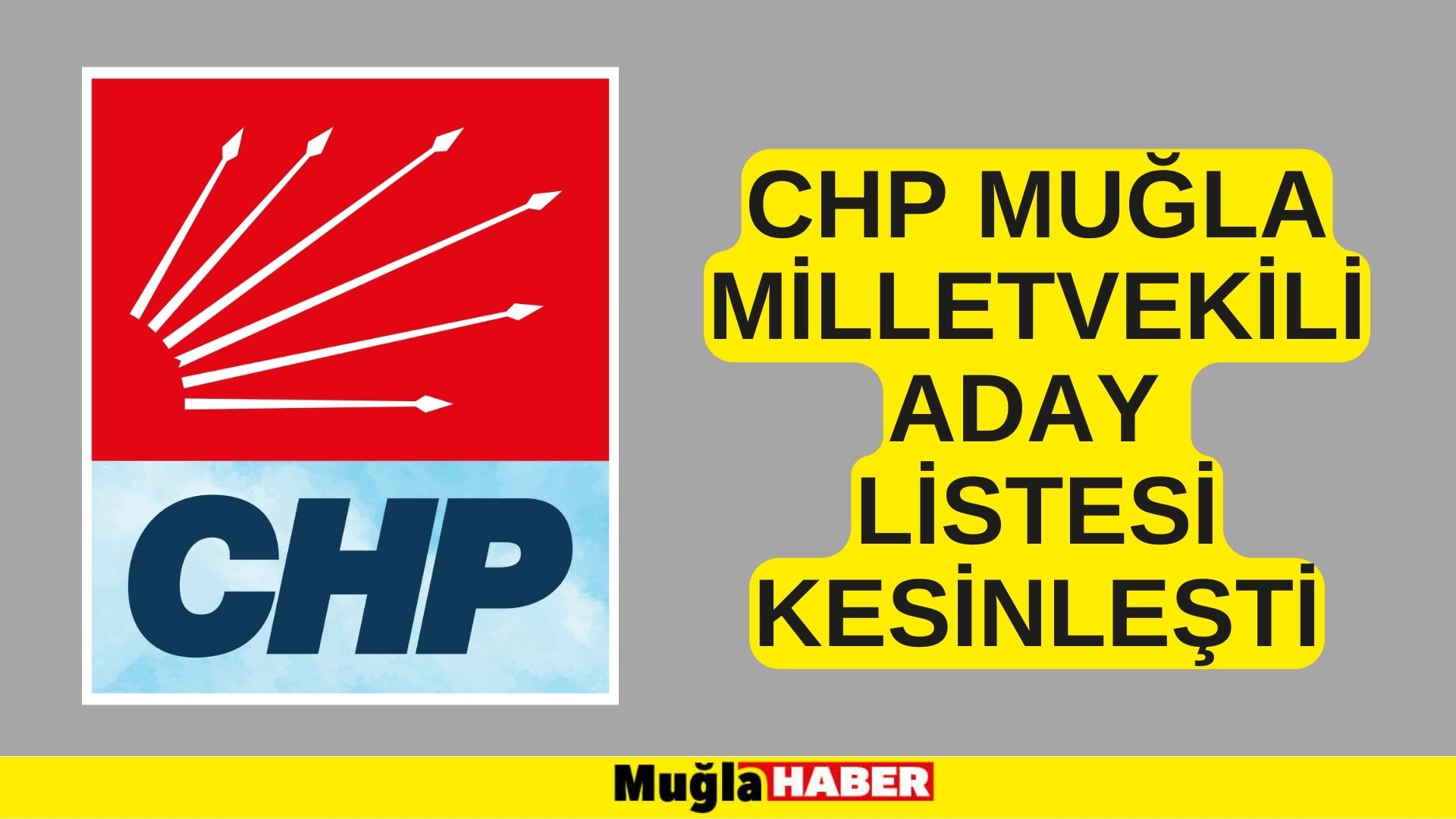 CHP MUĞLA MİLLETVEKİLİ ADAY LİSTESİ AÇIKLANDI