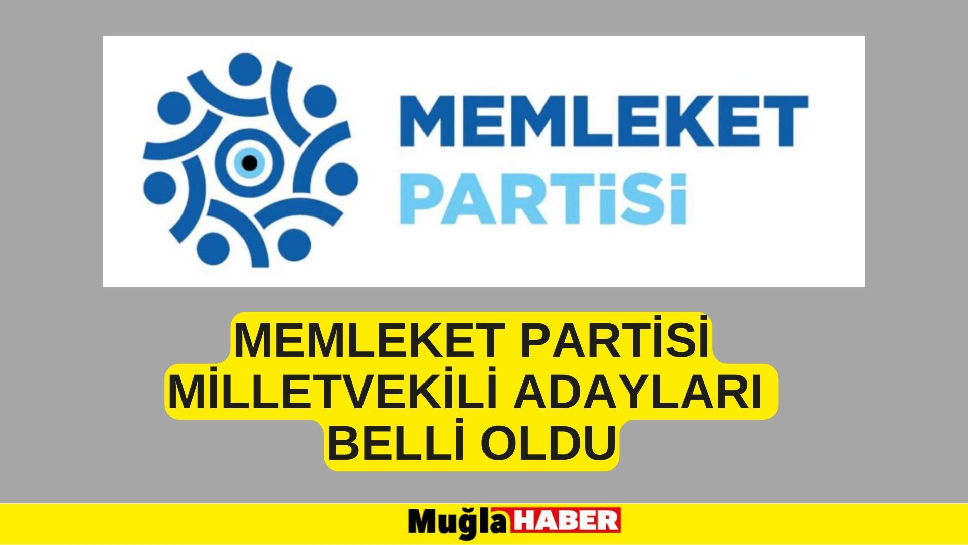 MEMLEKET PARTİSİ ADAY LİSTESİ BELLİ OLDU