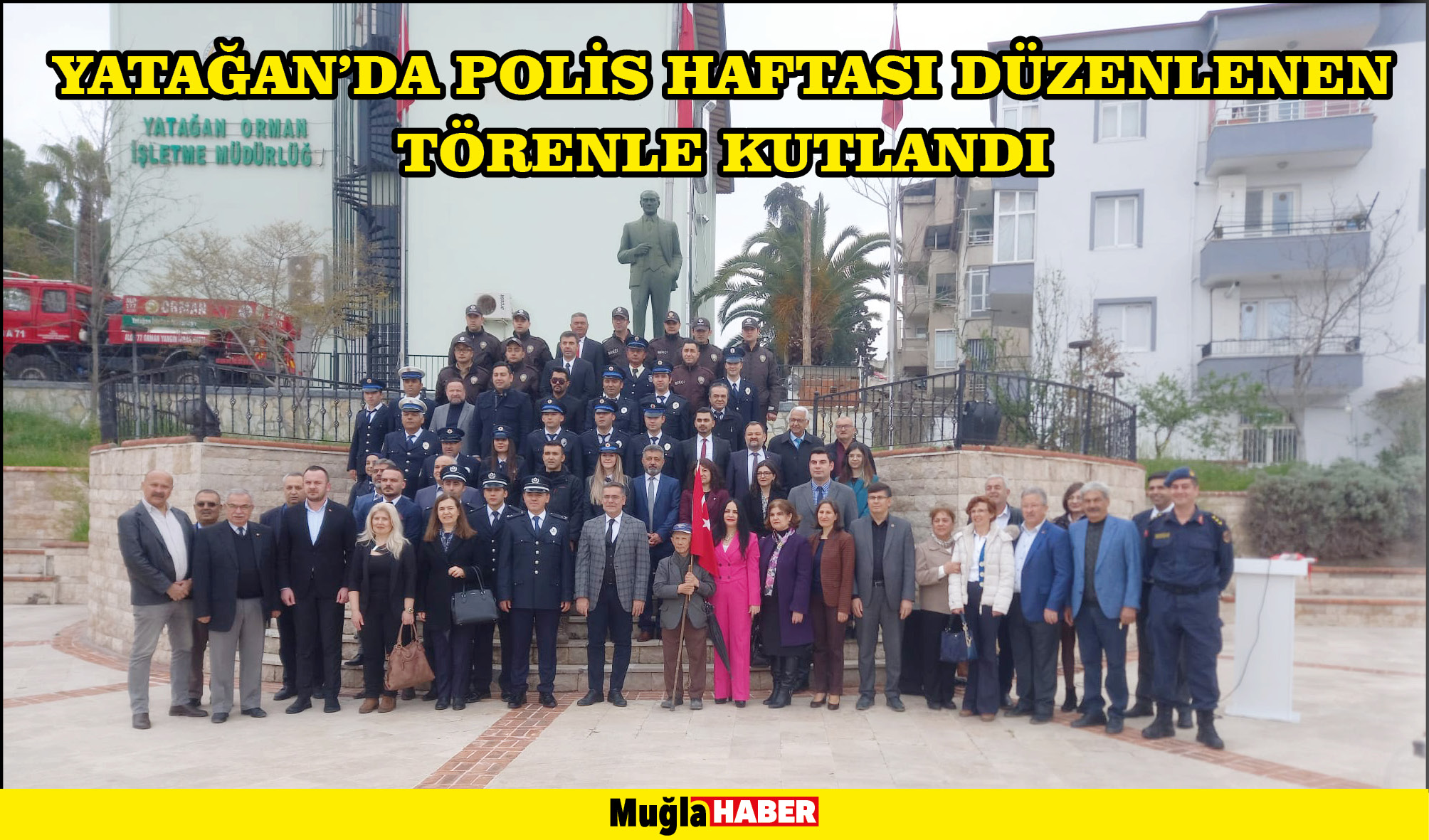 YATAĞAN’DA POLİS HAFTASI DÜZENLENEN TÖRENLE KUTLANDI