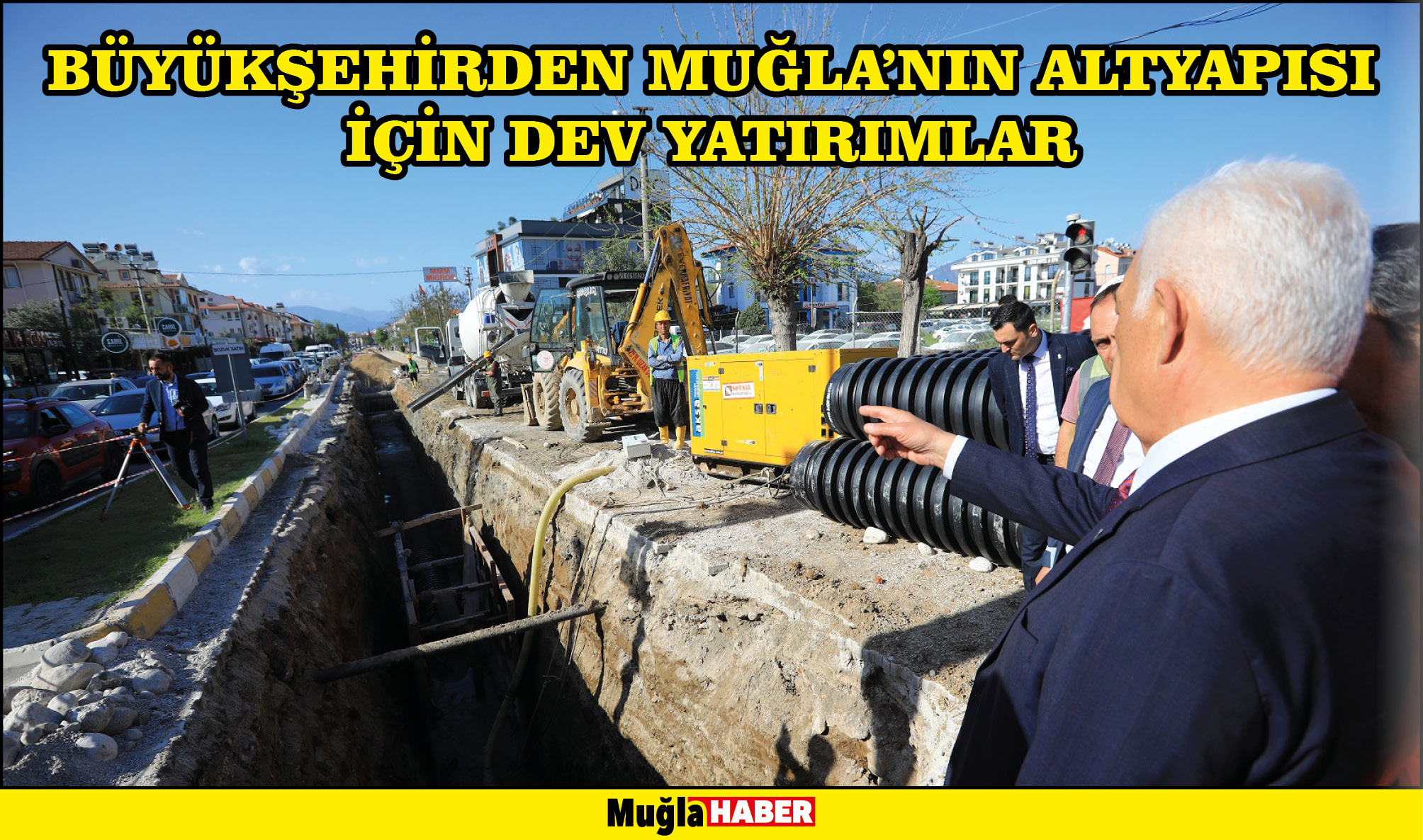 BÜYÜKŞEHİRDEN MUĞLA’NIN ALTYAPISI İÇİN DEV YATIRIMLAR