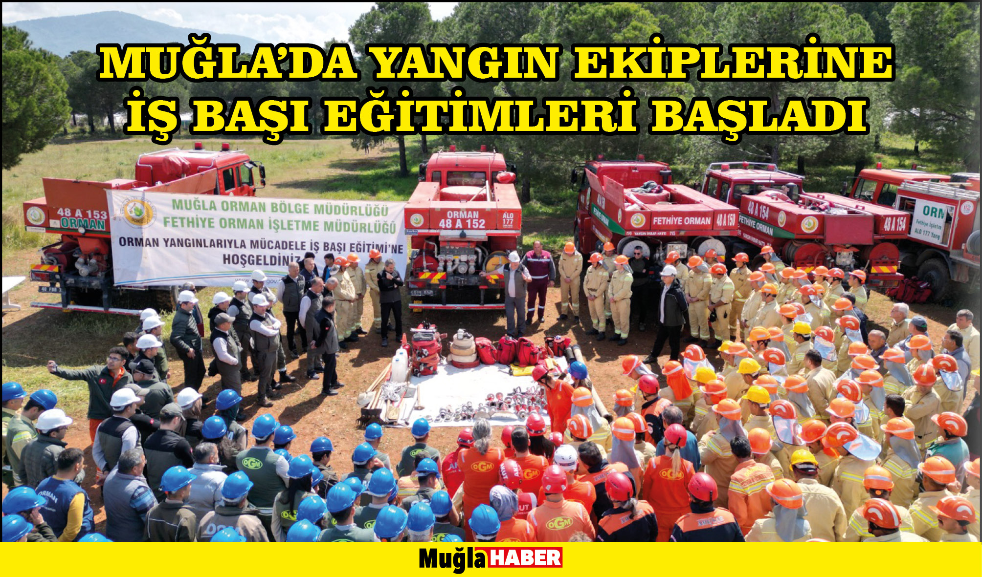 MUĞLA’DA YANGIN EKİPLERİNE İŞ BAŞI EĞİTİMLERİ BAŞLADI