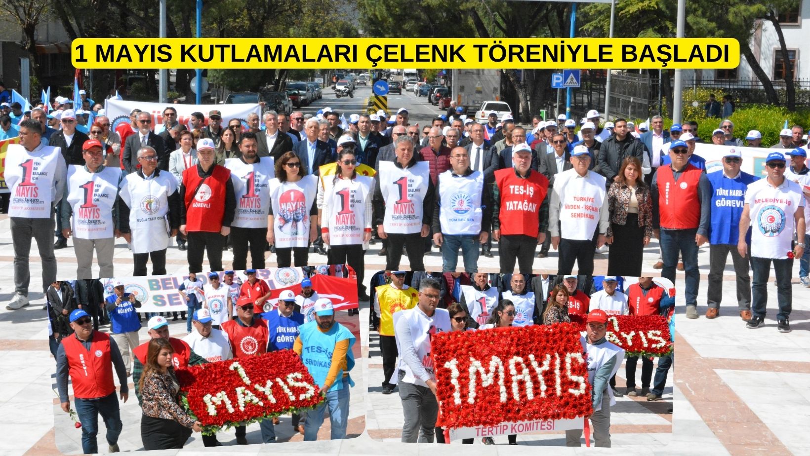 1 MAYIS KUTLAMALARI ÇELENK TÖRENİYLE BAŞLADI