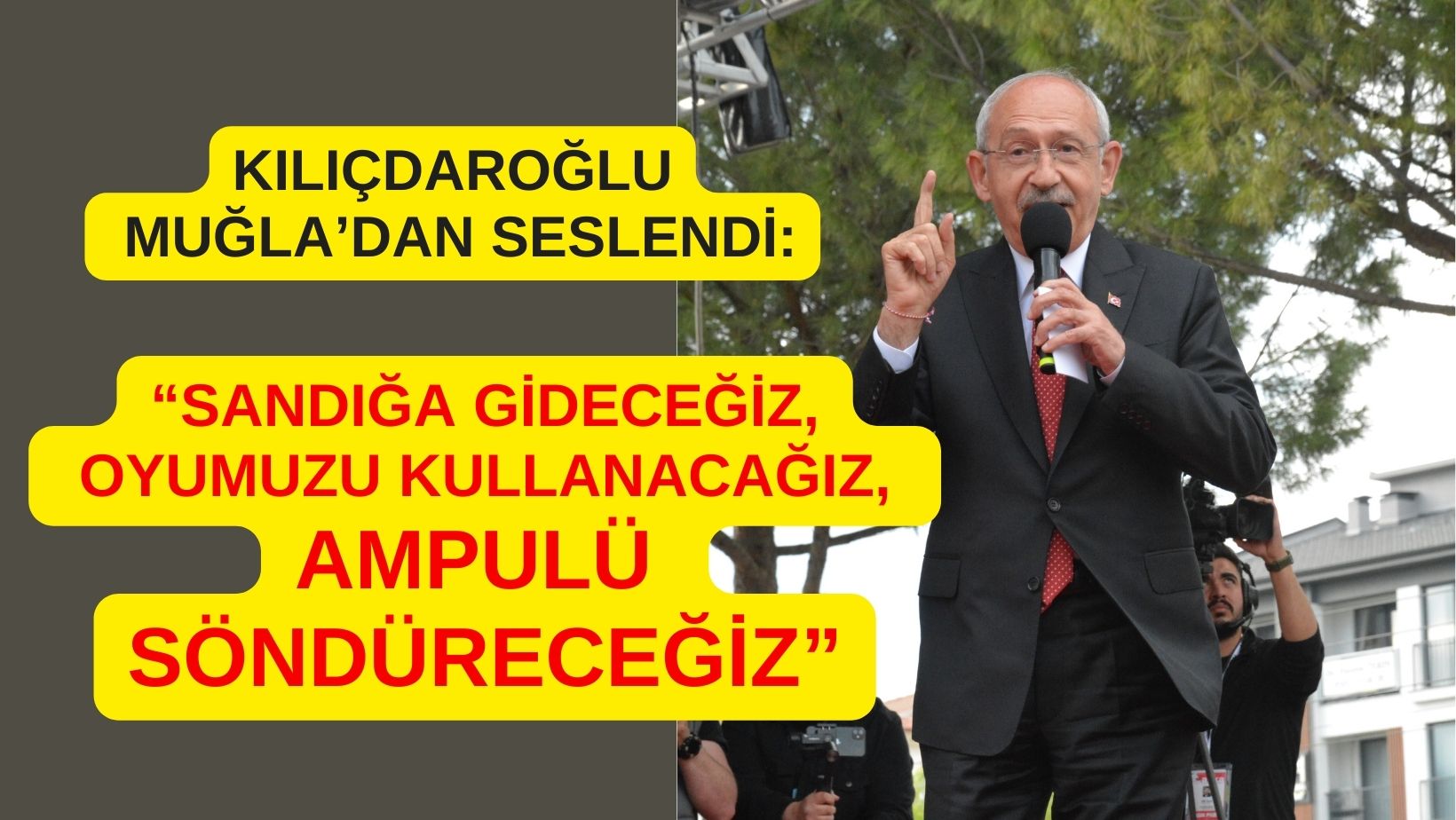 KILIÇDAROĞLU MUĞLA’DAN SESLENDİ: “SANDIĞA GİDECEĞİZ, OYUMUZU KULLANACAĞIZ, AMPULÜ SÖNDÜRECEĞİZ”