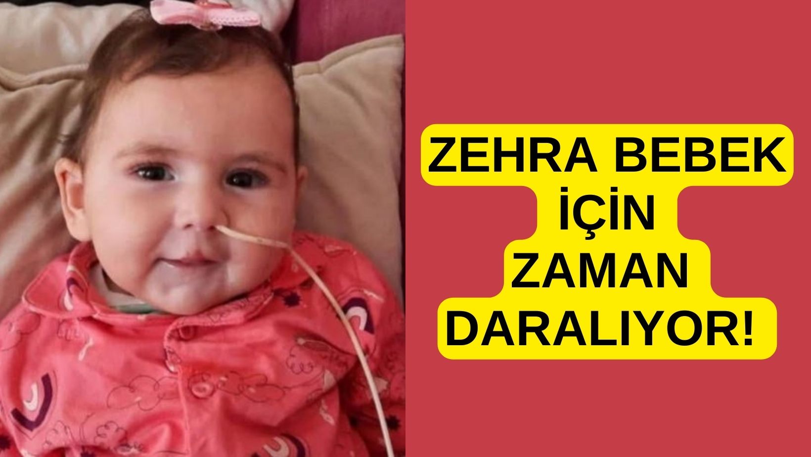 ZEHRA BEBEK İÇİN ZAMAN DARALIYOR