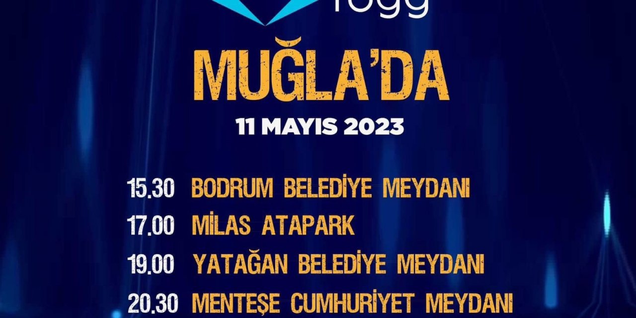 TOGG BUGÜN MUĞLA’DA SERGİLENECEK