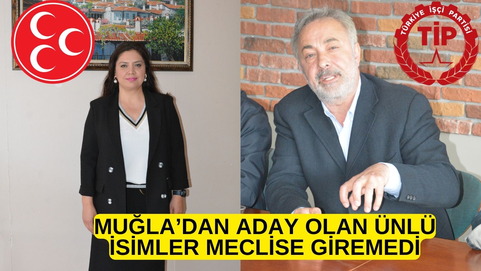 MUĞLA’DAN ADAY OLAN ÜNLÜ İSİMLER MECLİSE GİREMEDİ