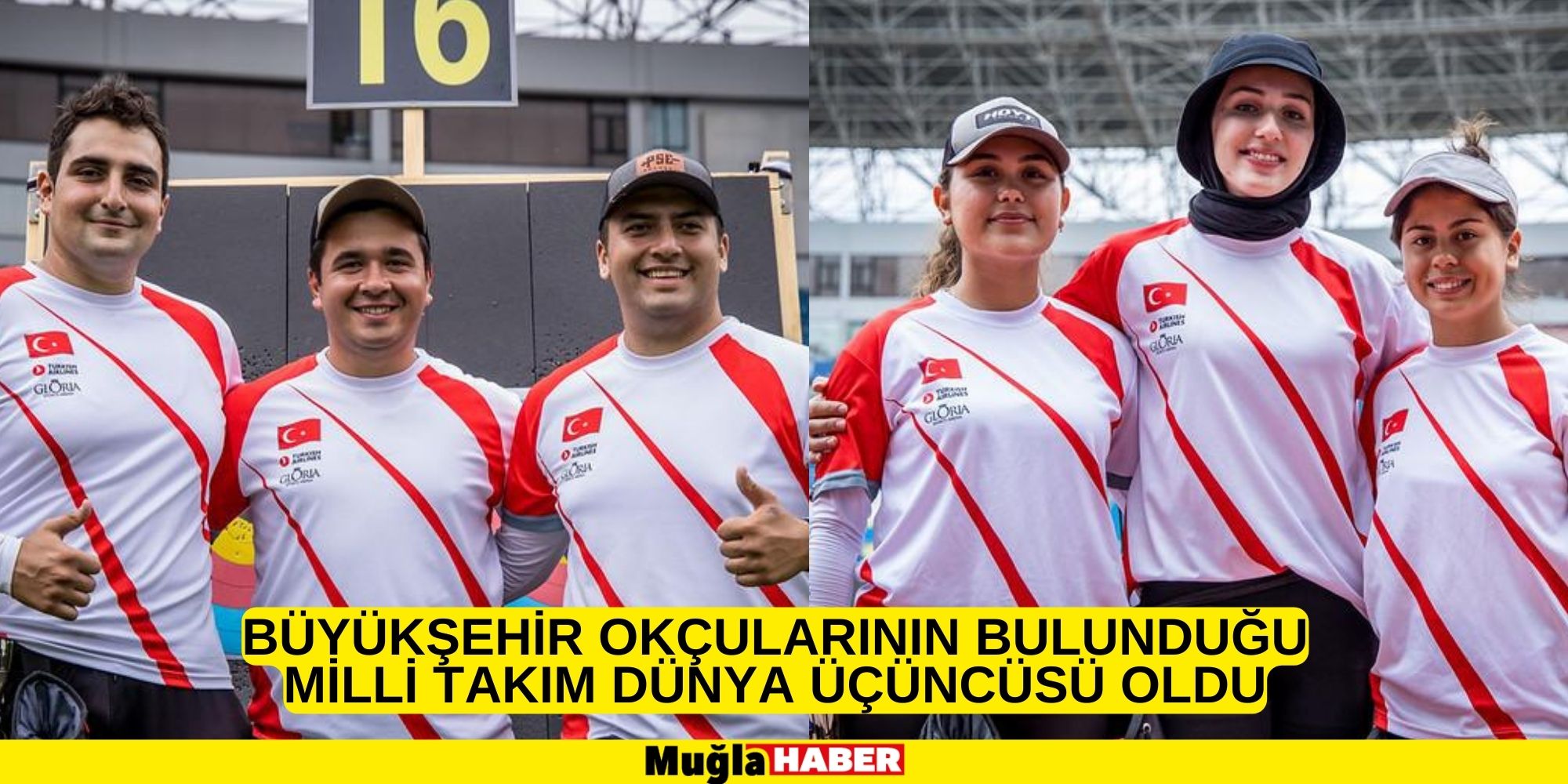 BÜYÜKŞEHİR OKÇULARININ BULUNDUĞU MİLLİ TAKIM DÜNYA ÜÇÜNCÜSÜ OLDU