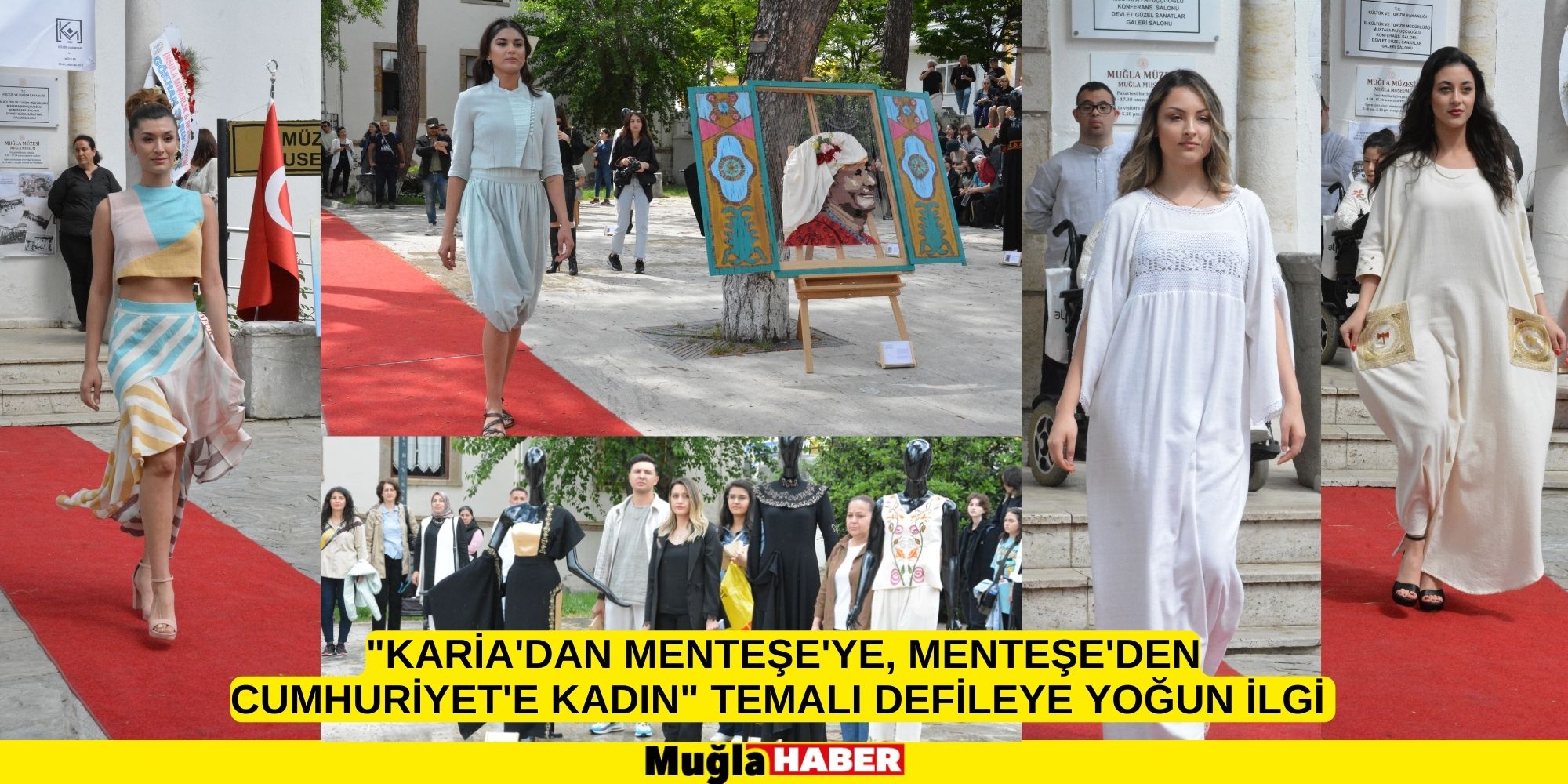 "KARİA'DAN MENTEŞE'YE, MENTEŞE'DEN CUMHURİYET'E KADIN" TEMALI DEFİLEYE YOĞUN İLGİ