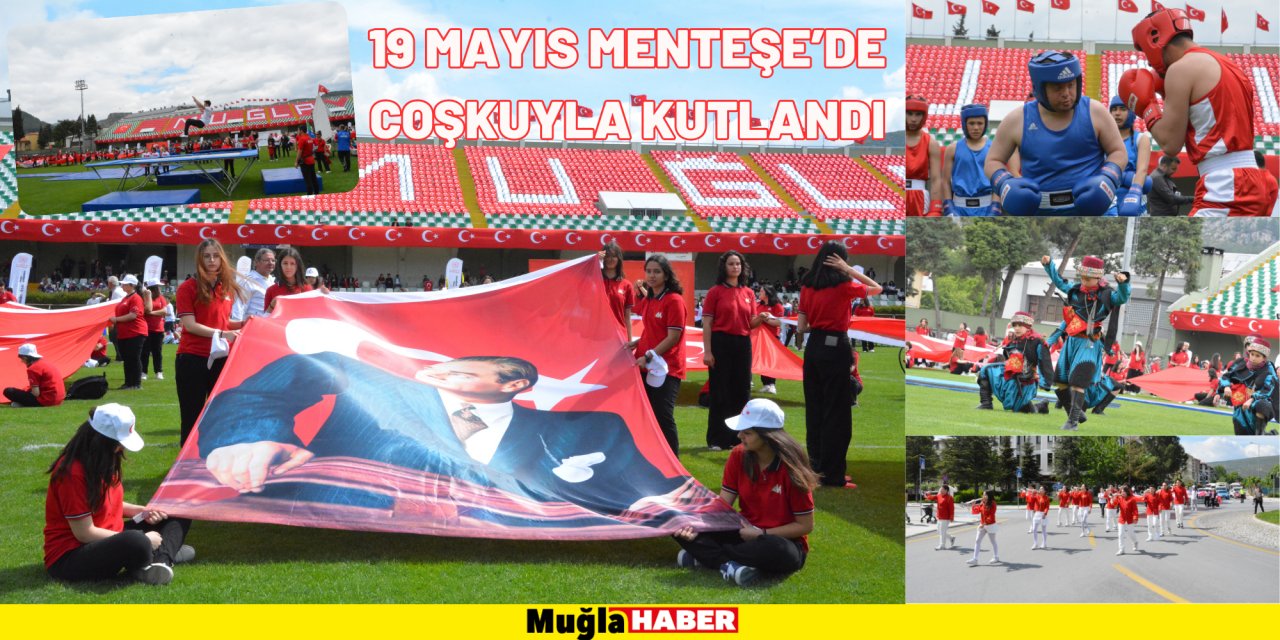 19 MAYIS MENTEŞE’DE COŞKUYLA KUTLANDI