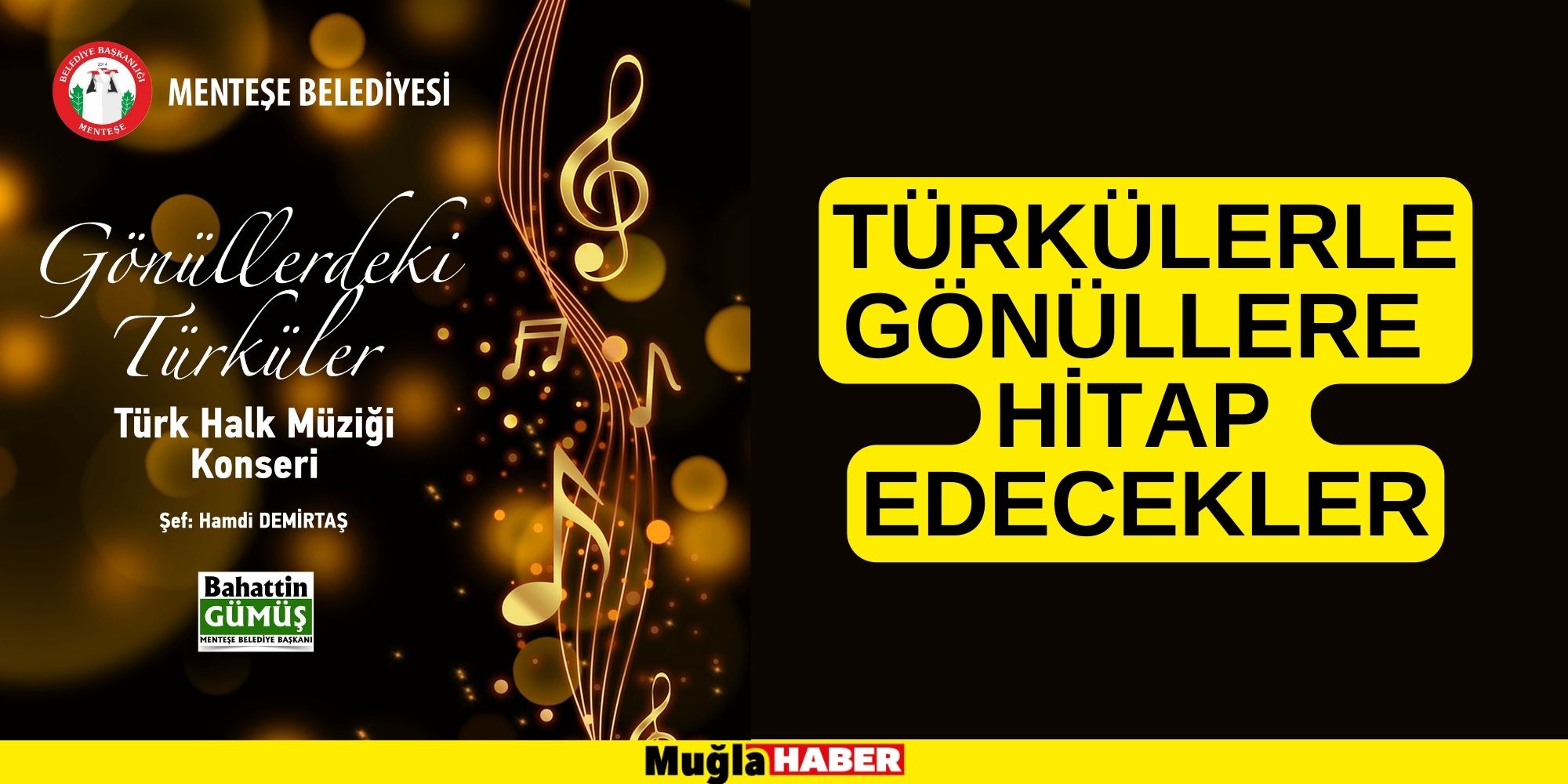 TÜRKÜLERLE GÖNÜLLERE HİTAP EDECEKLER