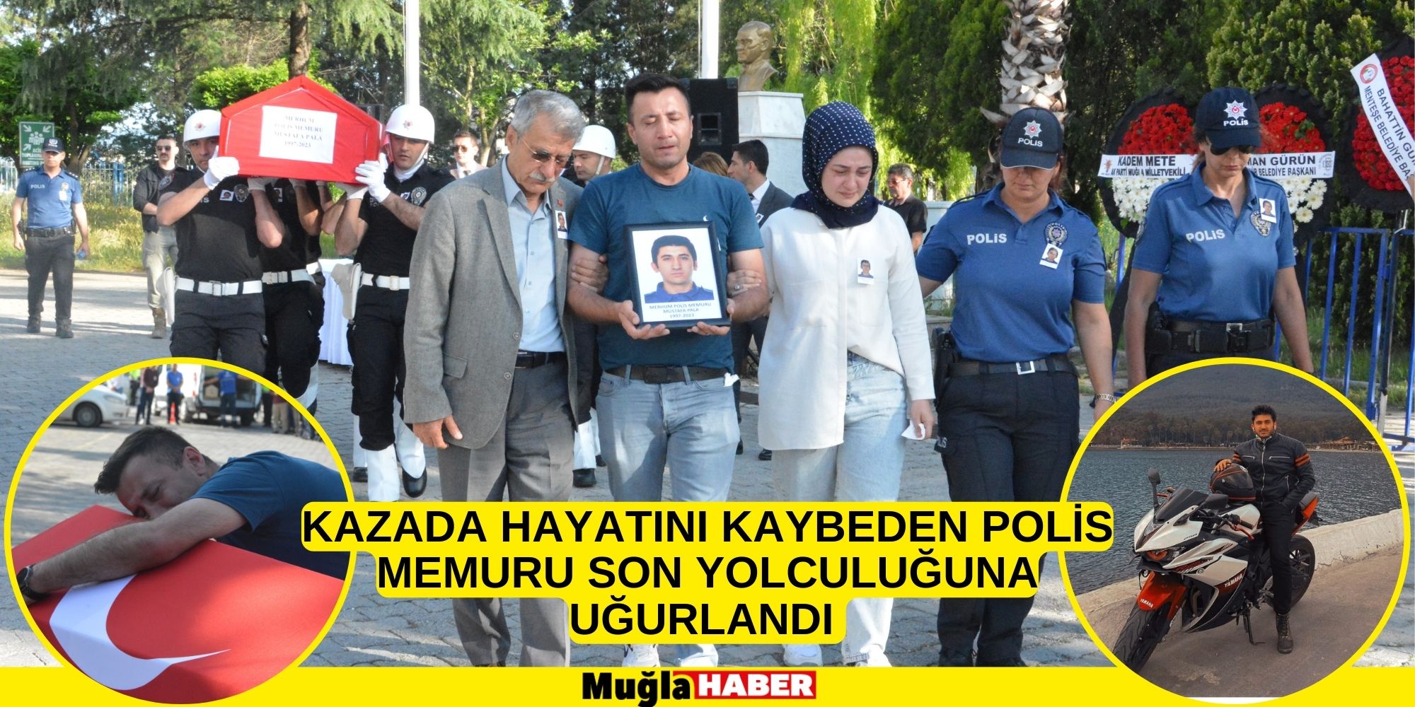 KAZADA HAYATINI KAYBEDEN POLİS MEMURU SON YOLCULUĞUNA UĞURLANDI