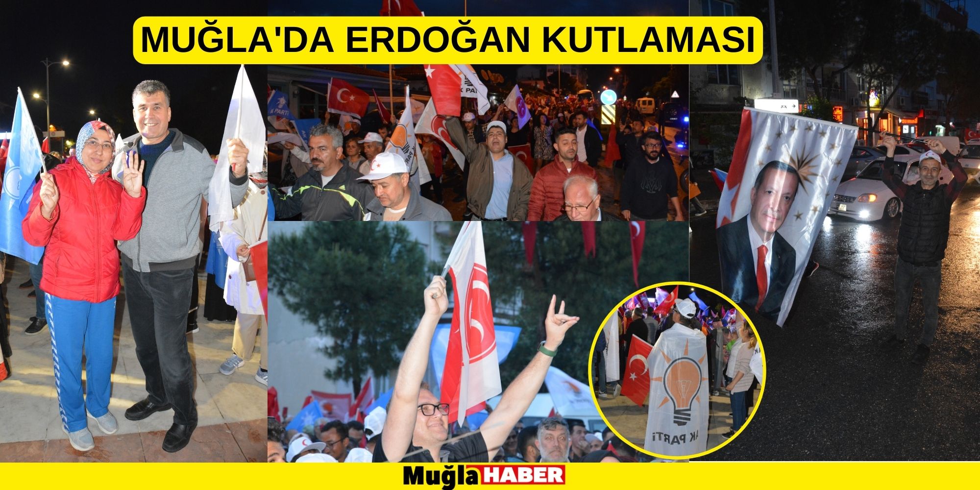 MUĞLA’DA ERDOĞAN KUTLAMASI