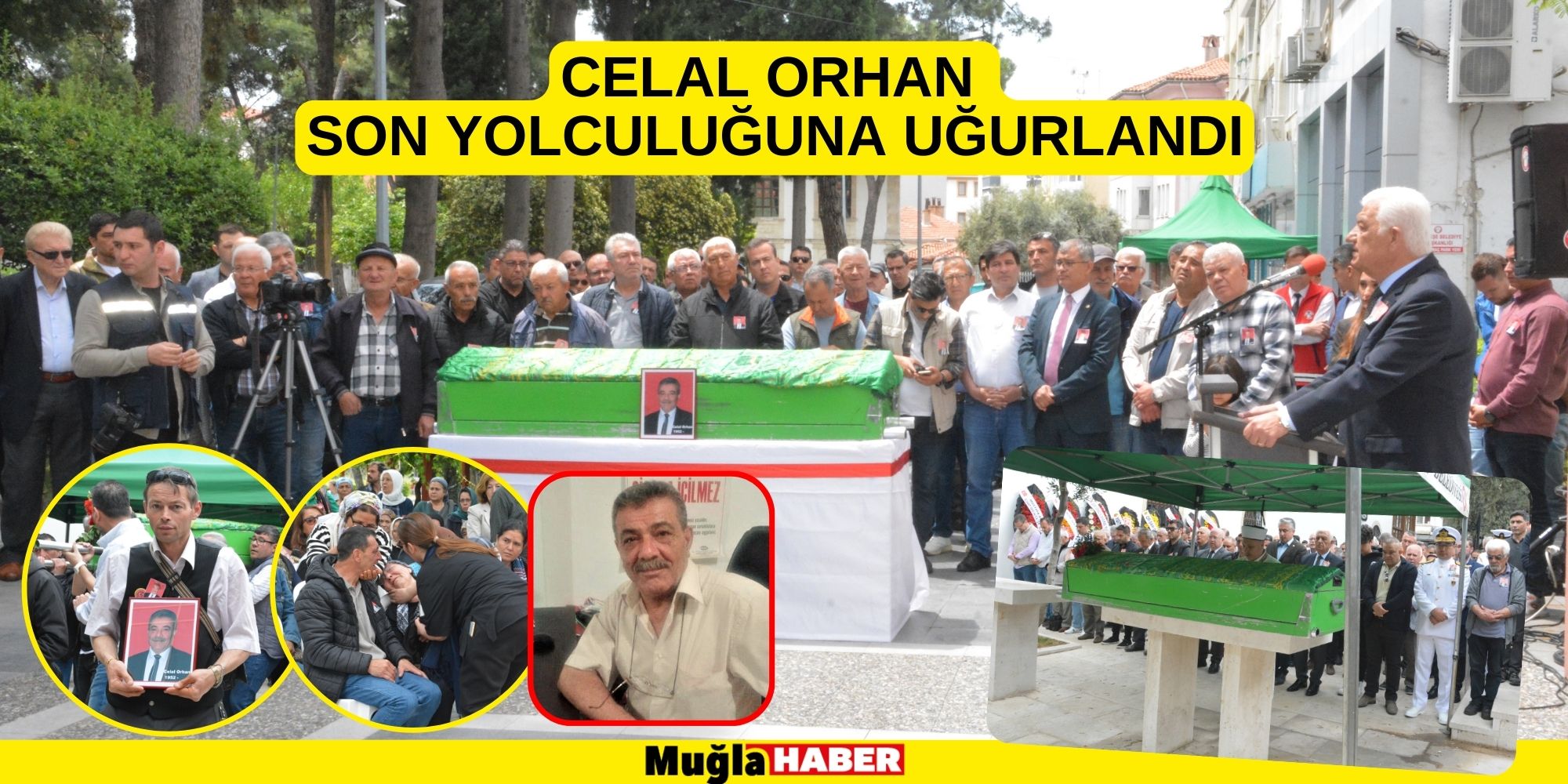 CELAL ORHAN SON YOLCULUĞUNA UĞURLANDI