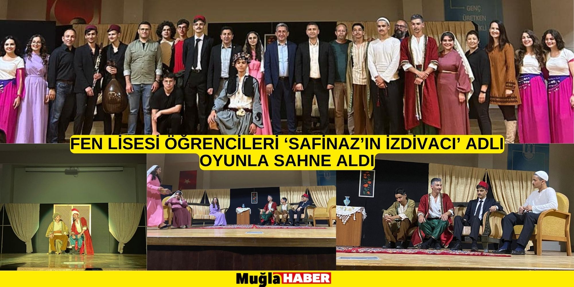 FEN LİSESİ ÖĞRENCİLERİ ‘SAFİNAZ’IN İZDİVACI’ ADLI OYUNLA SAHNE ALDI