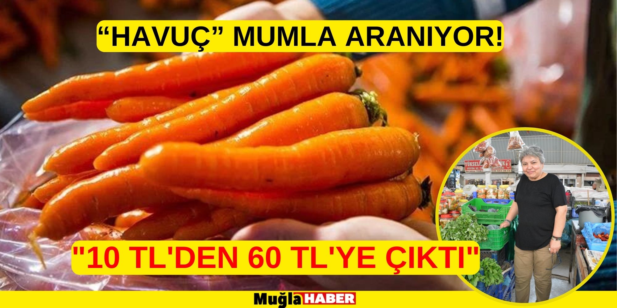 “HAVUÇ” MUMLA ARANIYOR!