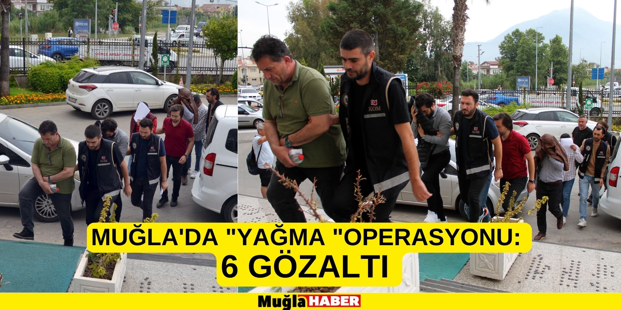 MUĞLA'DA YAĞMA OPERASYONU: 6 GÖZALTI