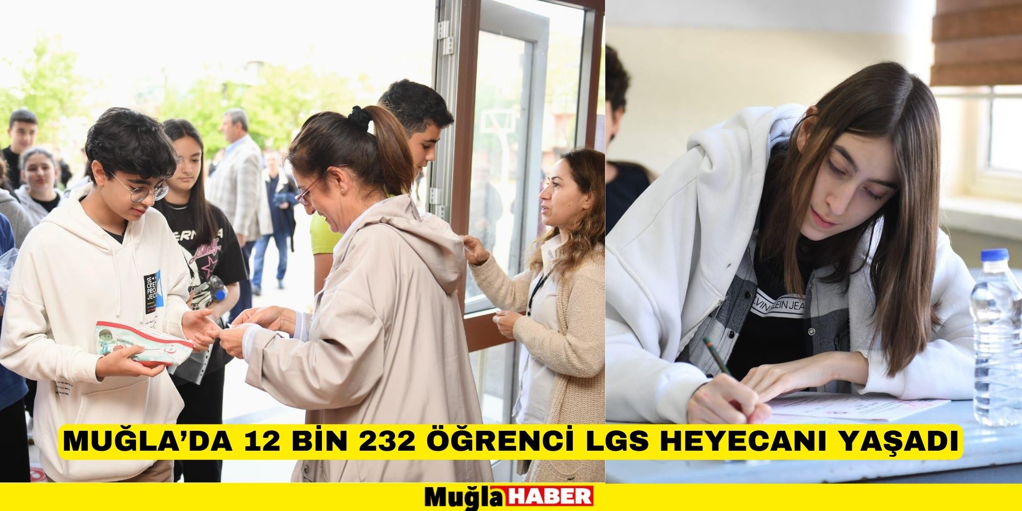 MUĞLA’DA 12 BİN 232 ÖĞRENCİ LGS HEYECANI YAŞADI