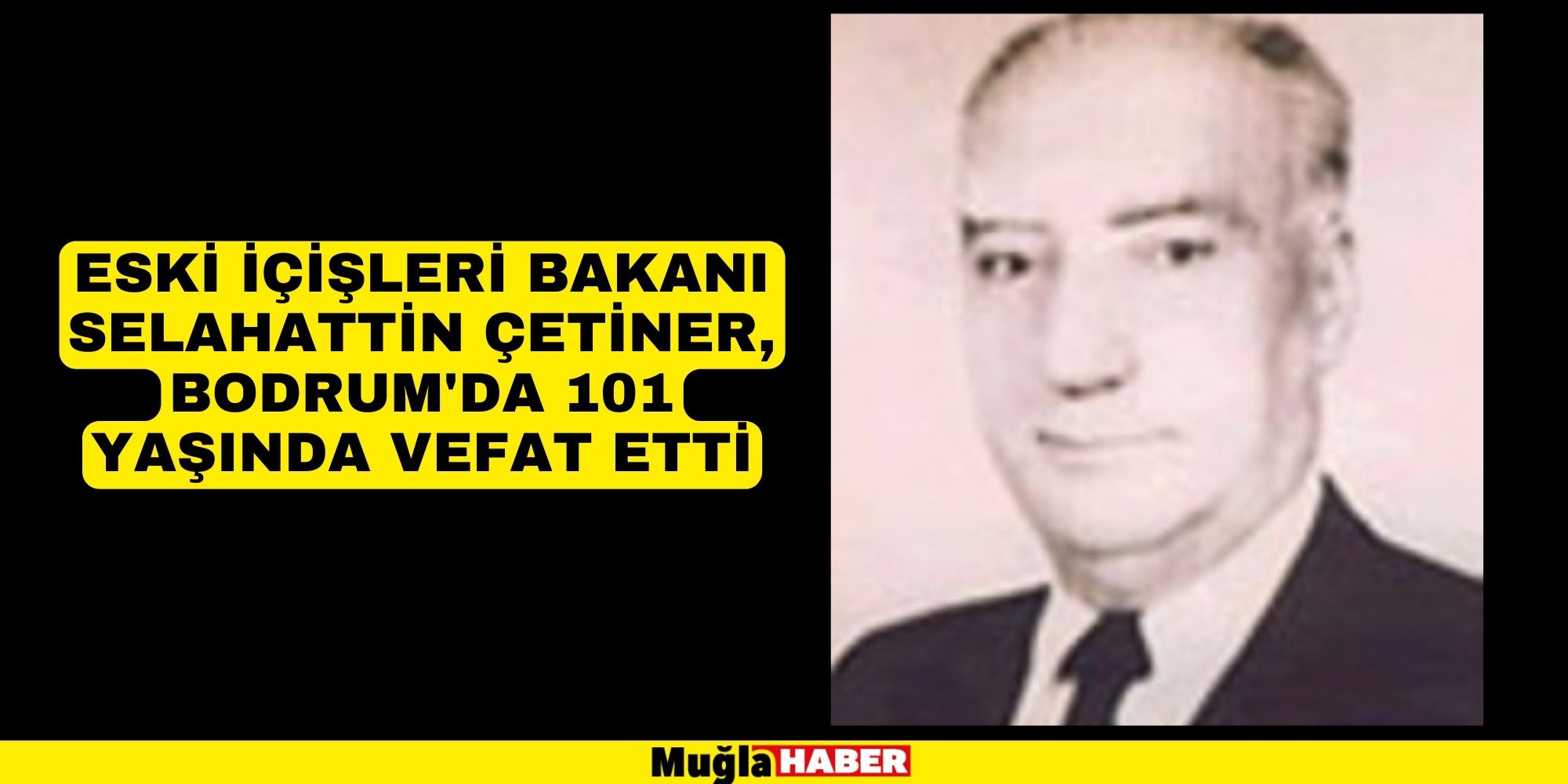 Eski İçişleri Bakanı Selahattin Çetiner, Bodrum'da 101 yaşında vefat etti