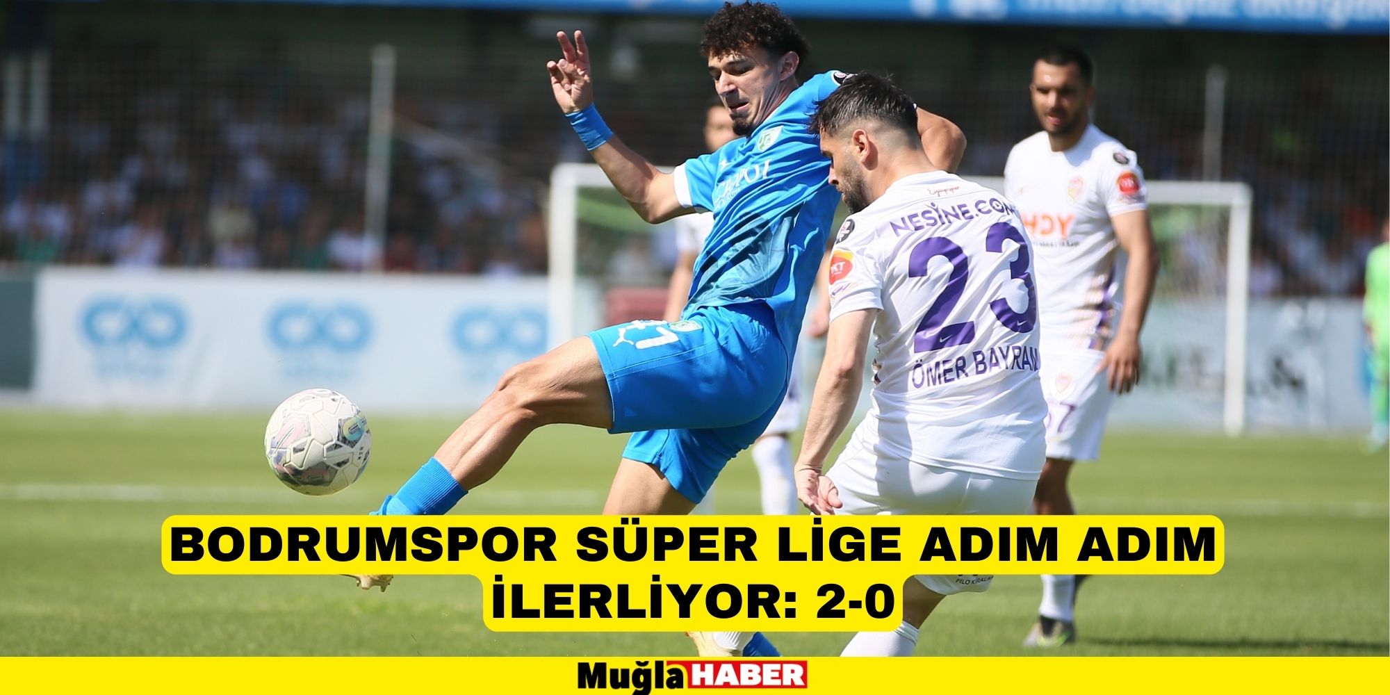 BODRUMSPOR SÜPER LİGE ADIM ADIM İLERLİYOR: 2-0