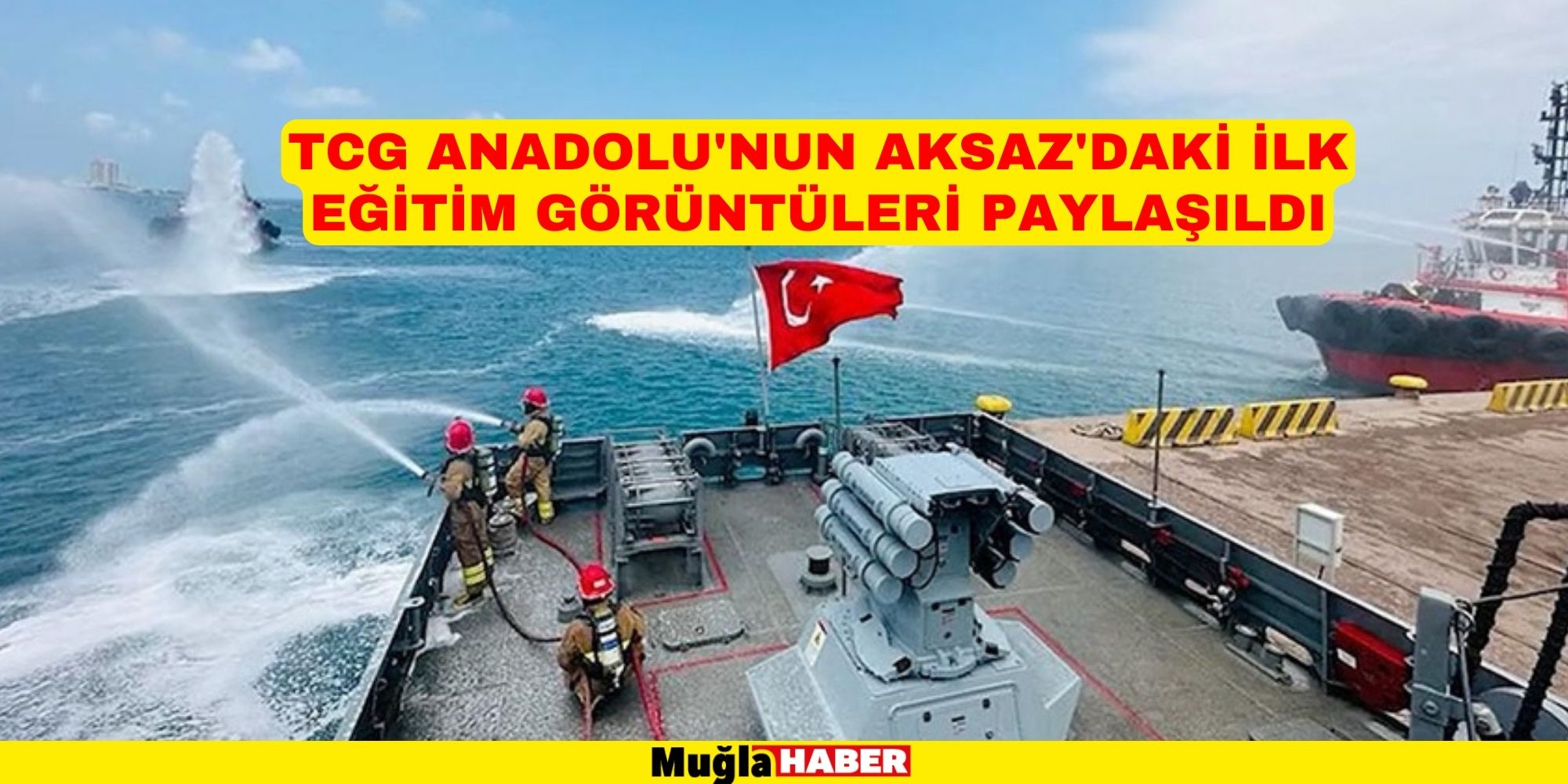 TCG Anadolu'nun Aksaz'daki ilk eğitim görüntüleri paylaşıldı