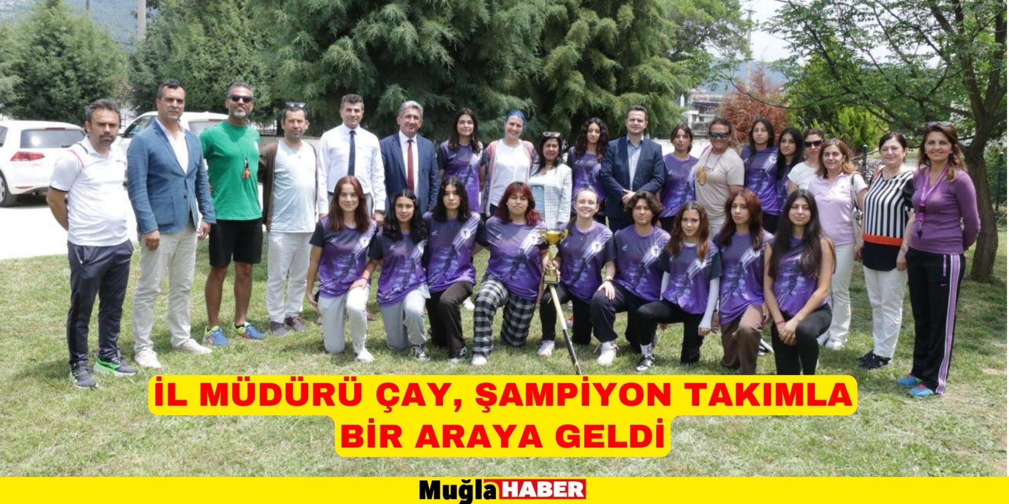 İL MÜDÜRÜ ÇAY, ŞAMPİYON TAKIMLA BİR ARAYA GELDİ