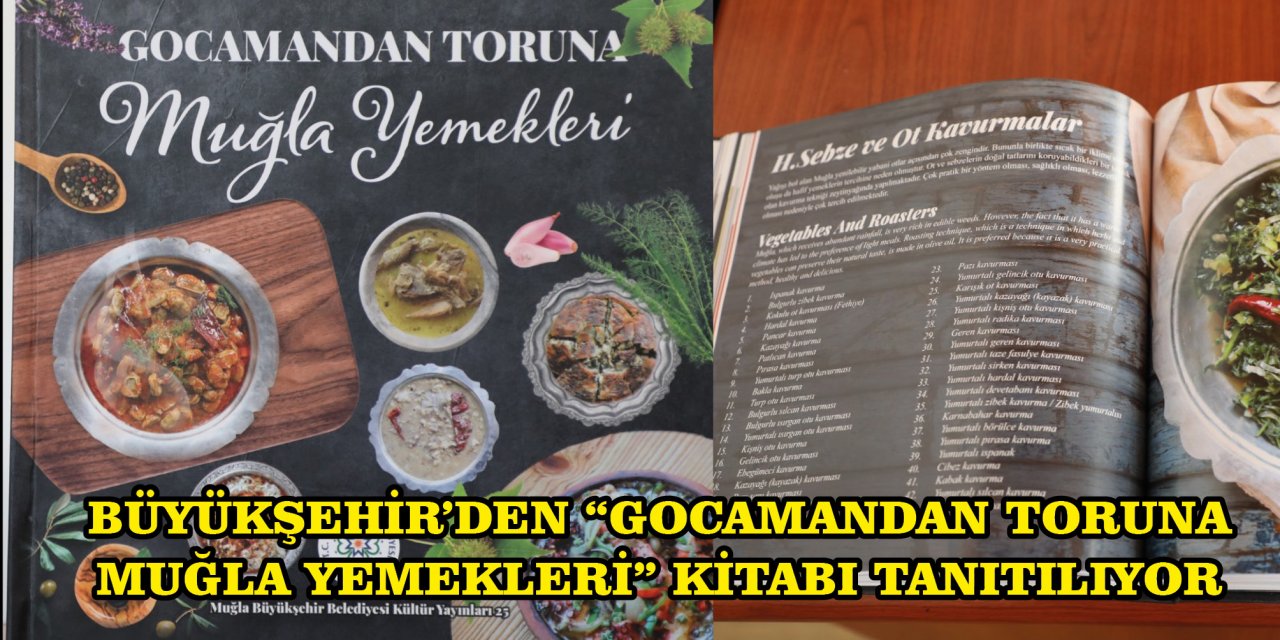 BÜYÜKŞEHİR’DEN “GOCAMANDAN TORUNA MUĞLA YEMEKLERİ” KİTABI TANITILIYOR